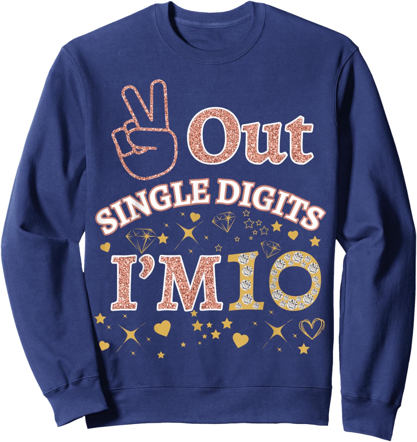 Out Single Digits I'm 10 Cool Rose Pink 10th Birthday Party Sweatshirt - Sweatshirt | Navy