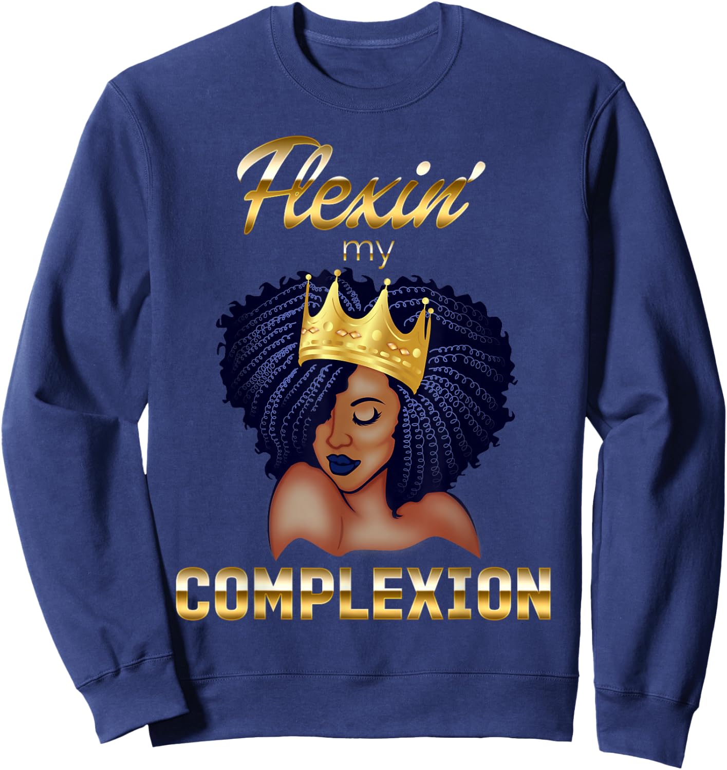 Flexing My Complexion Melanin Poppin' Black Queen Sweatshirt - Sweatshirt | Navy