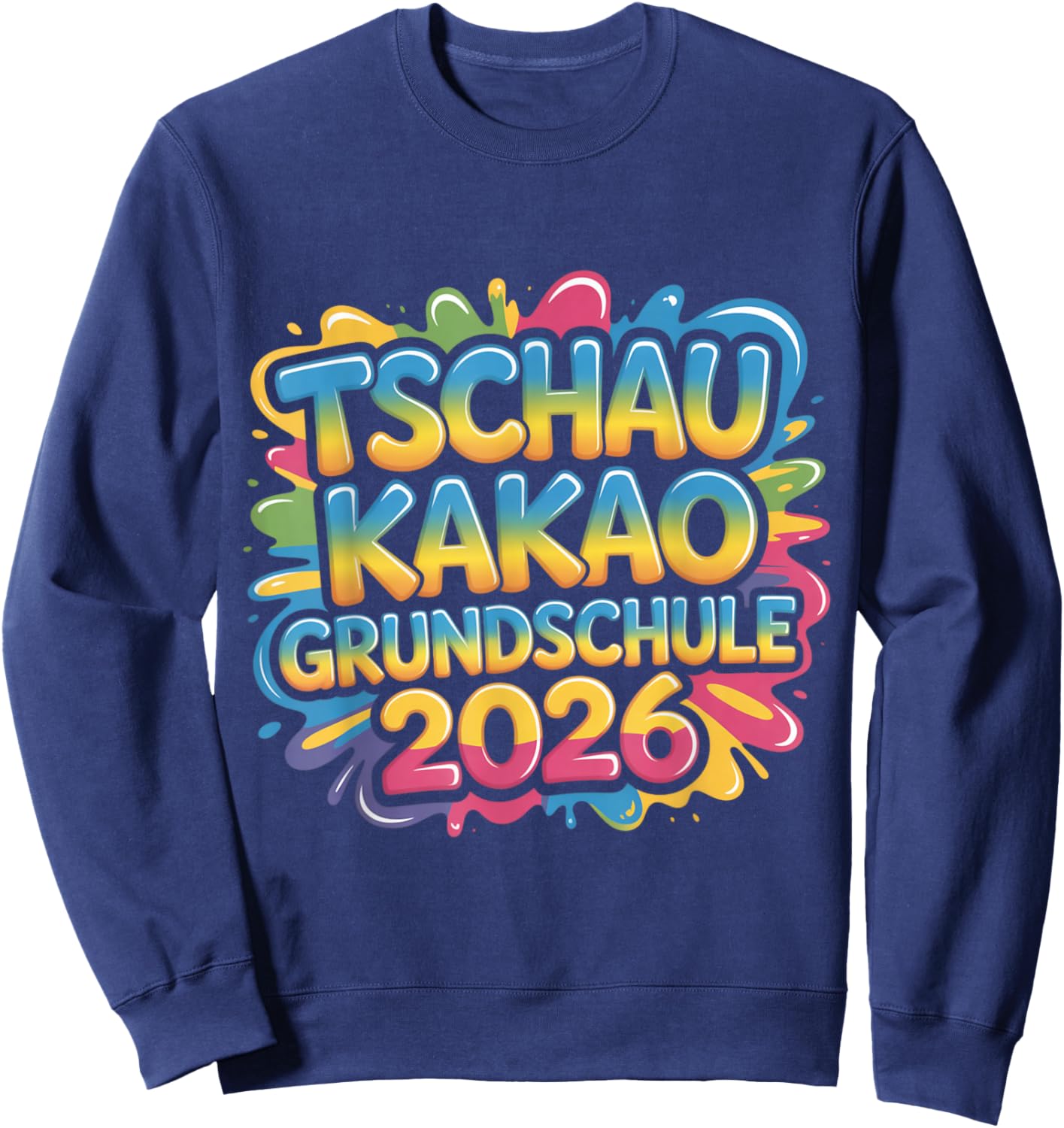 Tschau Kakao Grundschule 2026 Bunter Schulabschluss Sweatshirt - Sweatshirt | Navy