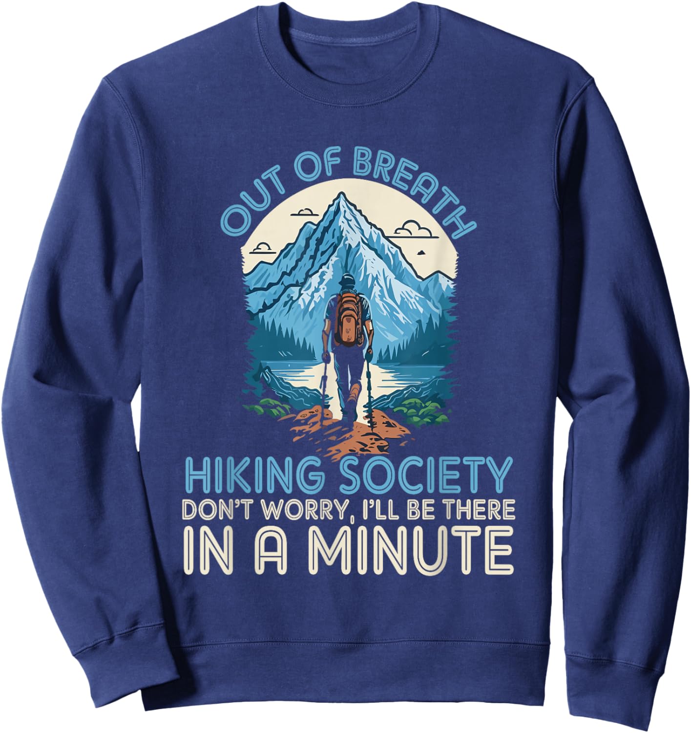 Out of Breath Hiking Team Society Don't Worry We'll Be There Sweatshirt - Sweatshirt | Navy