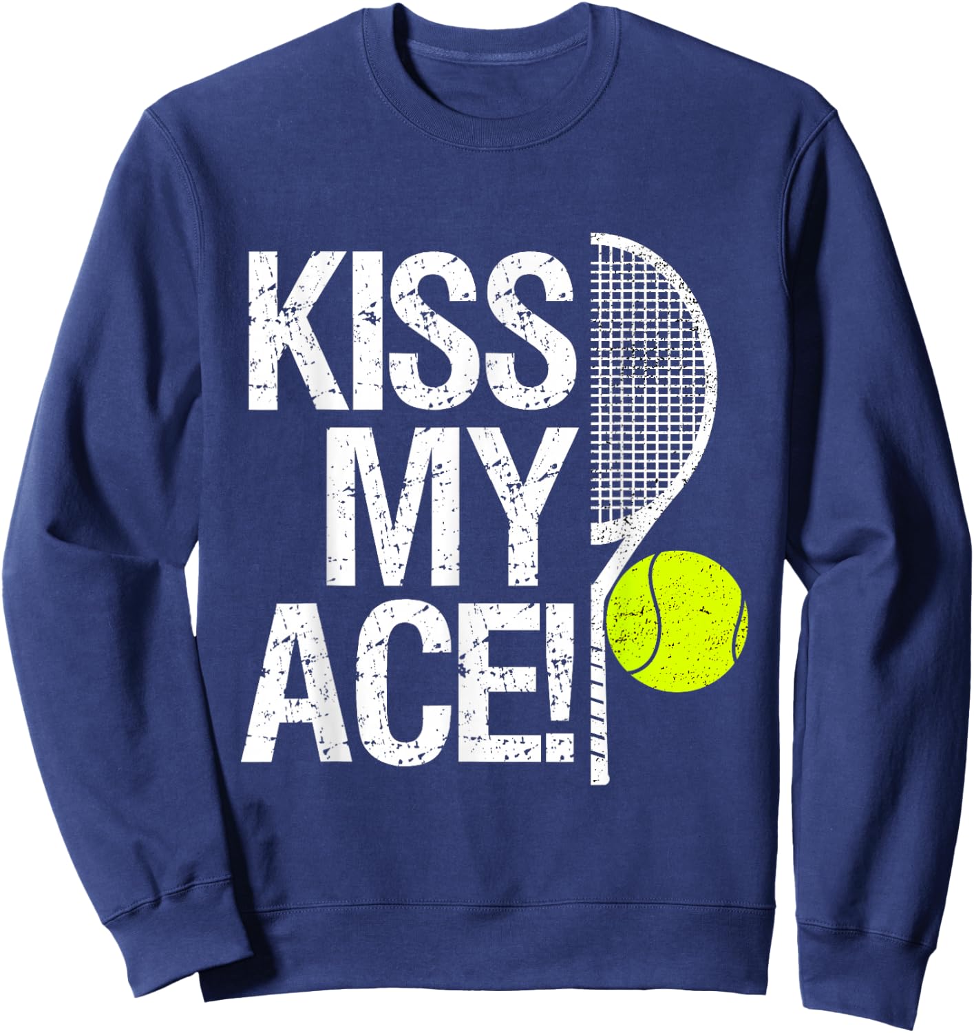 Kiss my Ace! For tennis players Sweatshirt - Sweatshirt | Navy