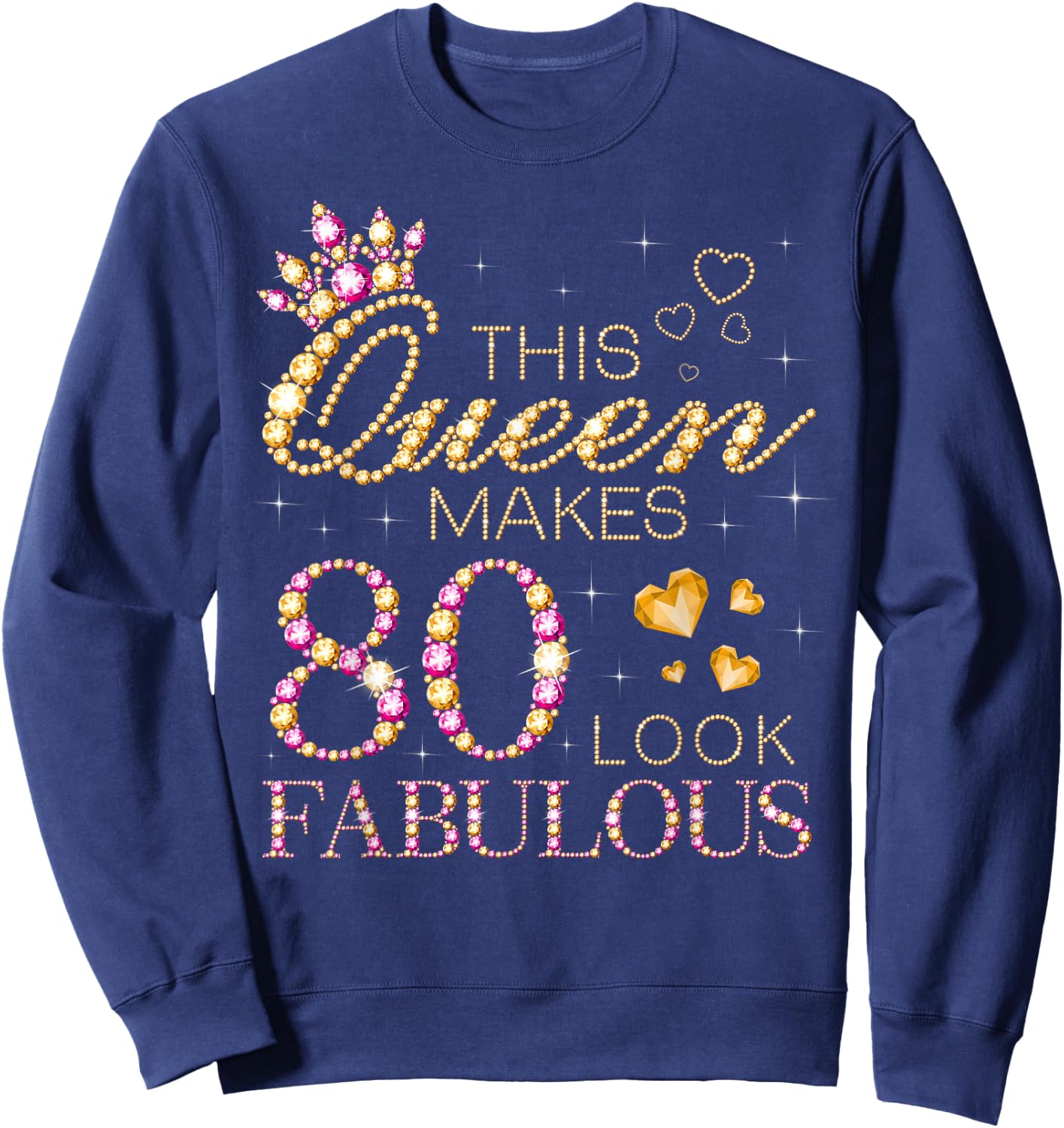 This Queen Makes 80 Look Fabulous 80th Birthday Queen B-Day Sweatshirt - Sweatshirt | Navy