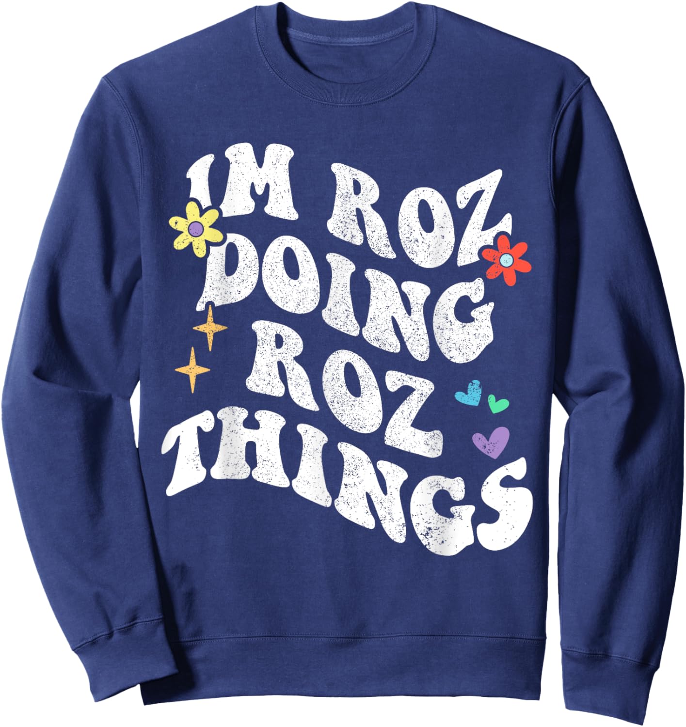 Retro Groovy Im Roz Doing Roz Things Funny Mother's Day Sweatshirt - Sweatshirt | Navy