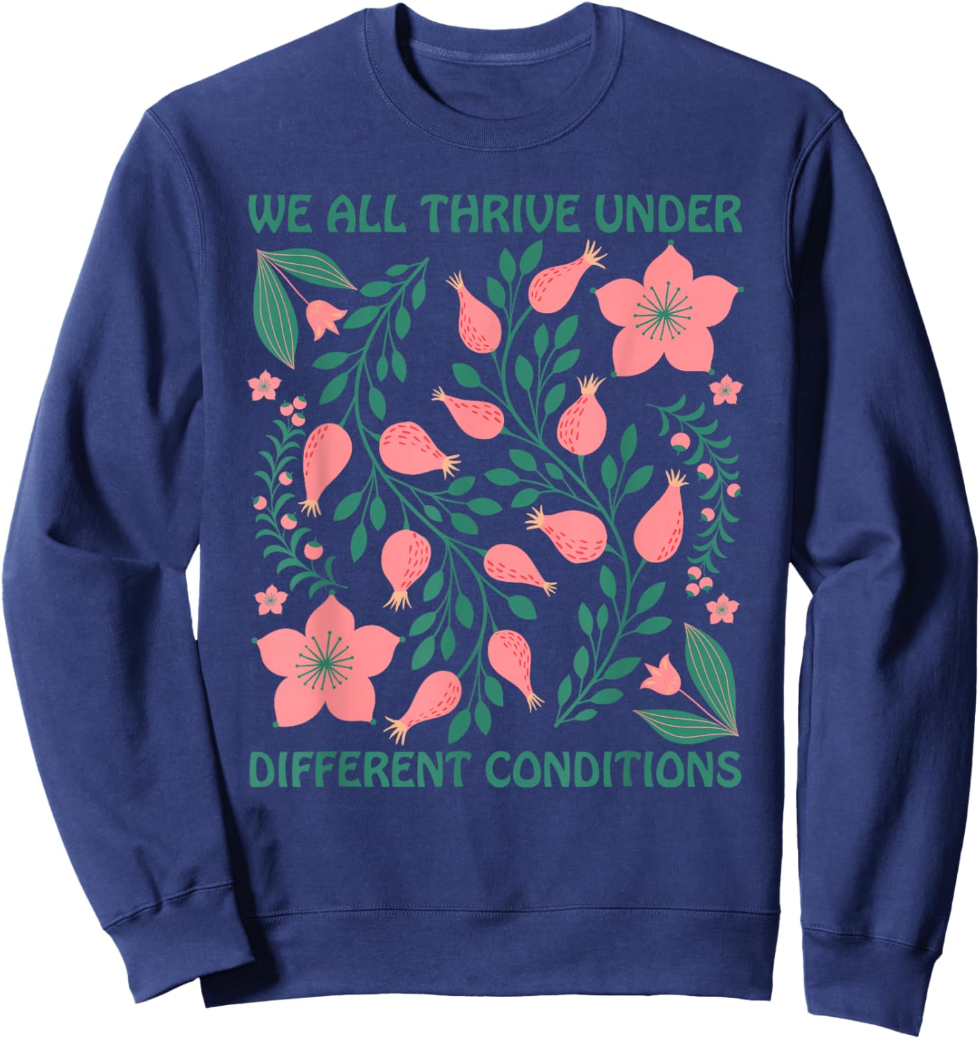 We All Thrive Under Different Conditions Neurodivergent SLP Sweatshirt - Sweatshirt | Navy