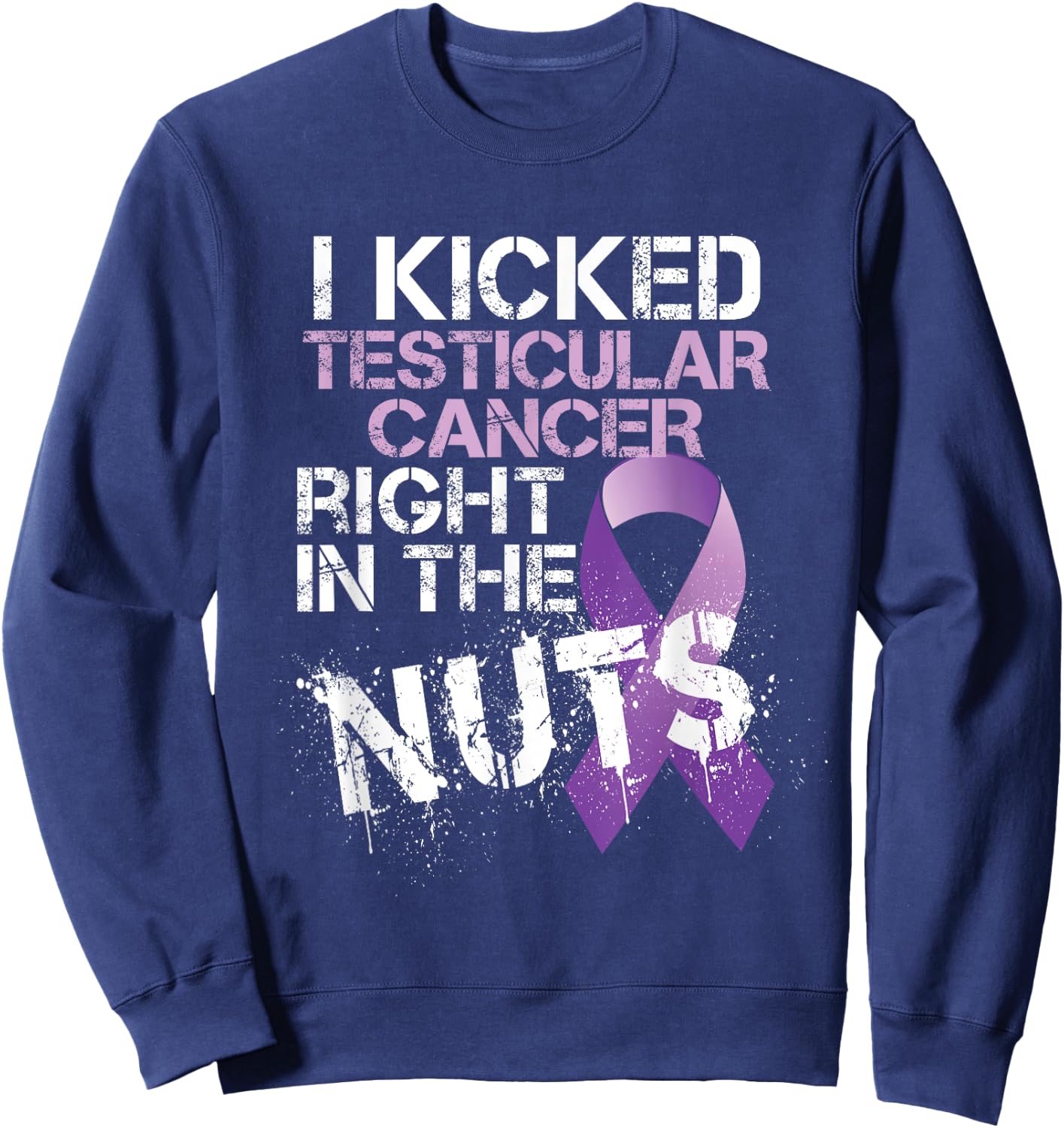 Testicular Cancer Awareness Survivor Kicked In The Nuts Ball Sweatshirt - Sweatshirt | Navy
