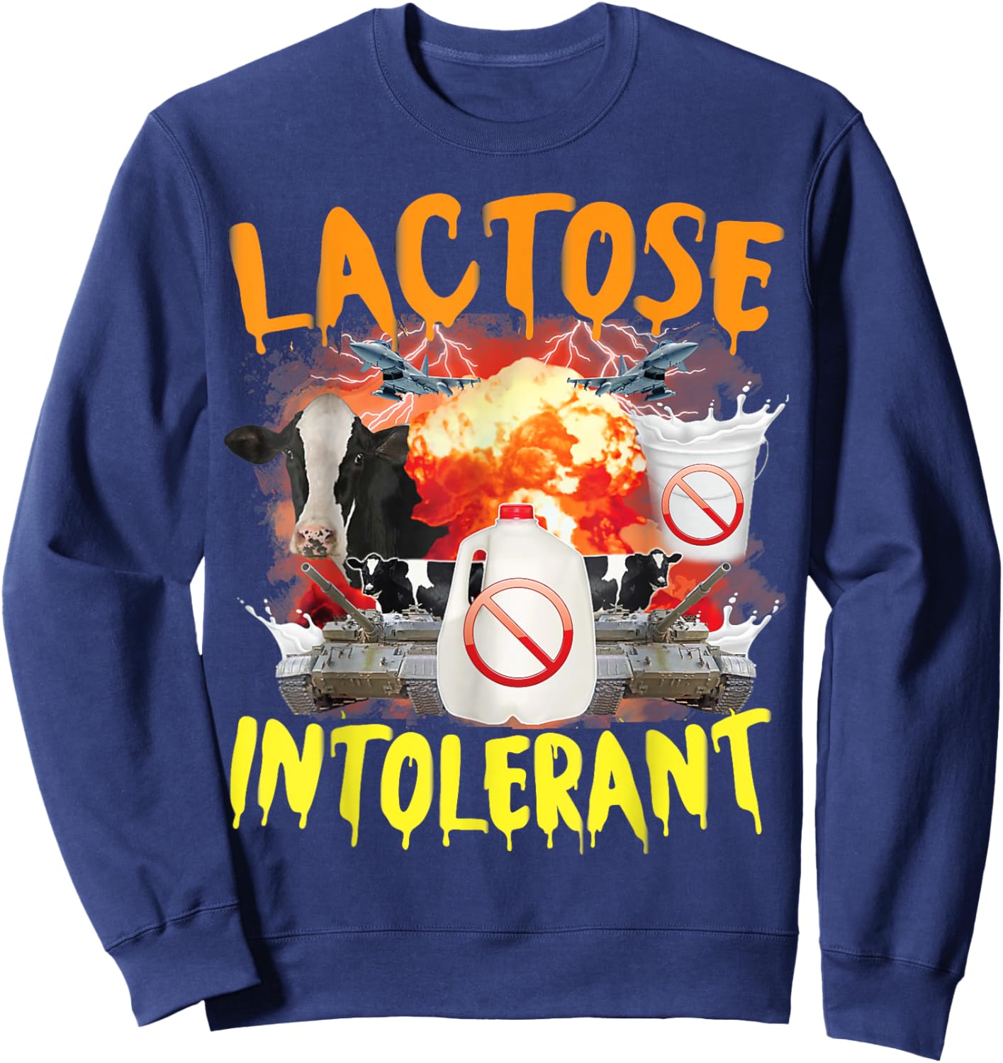Lactose Intolerant Funny Sarcasm Oddly Specific Meme Sweatshirt - Sweatshirt | Navy