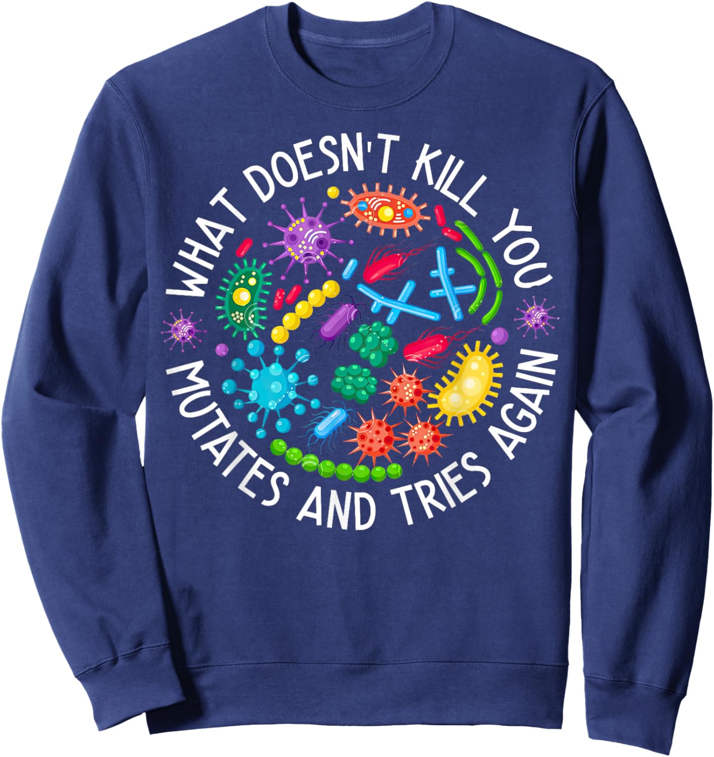 What Doesn't Kill You Mutates And Tries Again Lab Week 2024 Sweatshirt - Sweatshirt | Navy