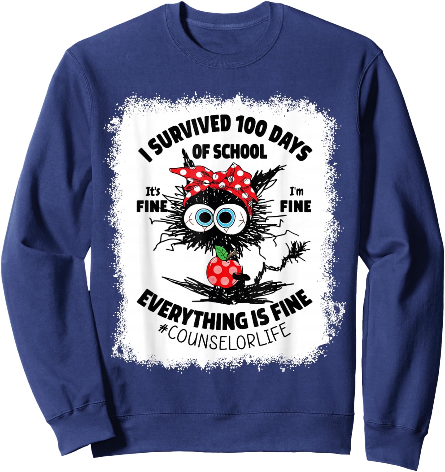 I Survived 100 Days Of School Its Fine Counselor Bleached Sweatshirt - Sweatshirt | Navy