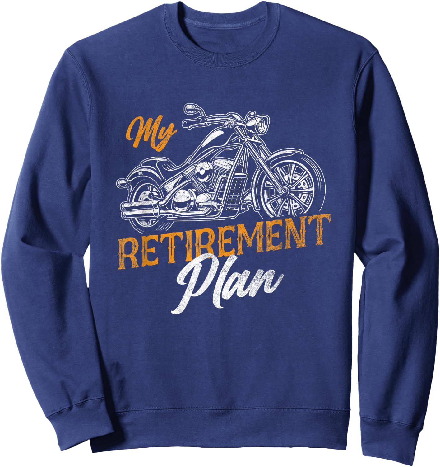 Classic Retired Motorcycle Biker My Retirement Plan Grandpa Sweatshirt - Sweatshirt | Navy