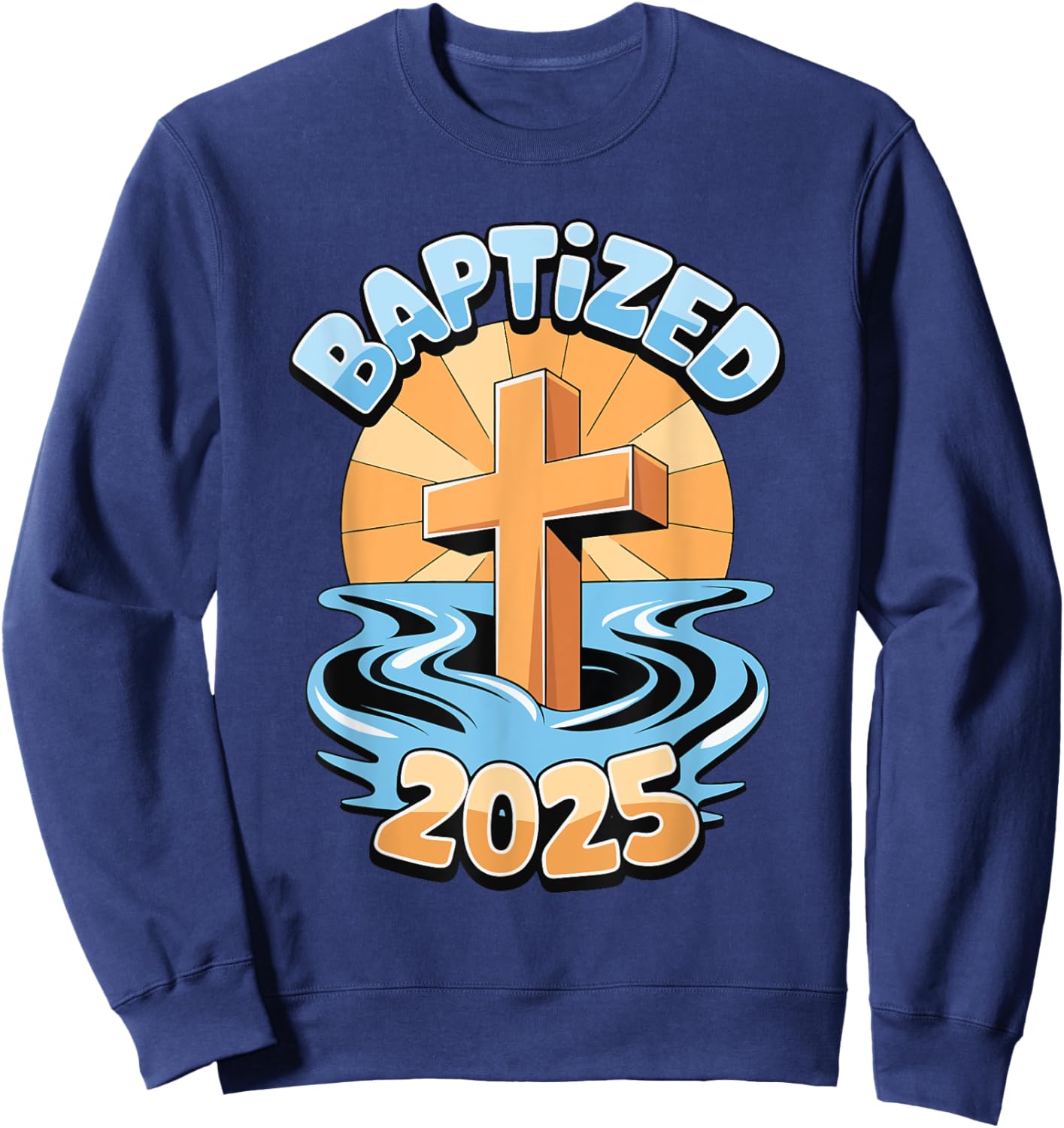 Baptized 2025 Sweatshirt - Sweatshirt | Navy