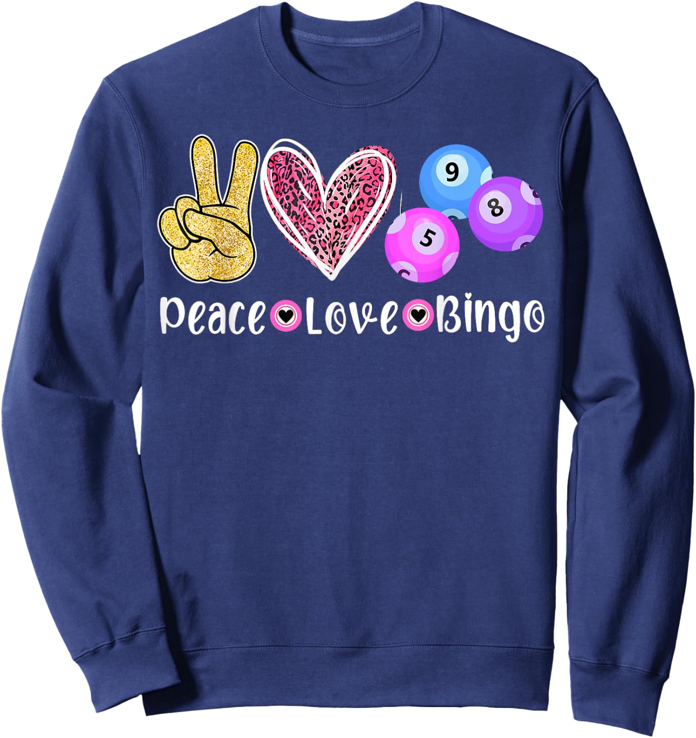 Peace Love Bingo Funny Bingo Lover Sweatshirt - Sweatshirt | Navy
