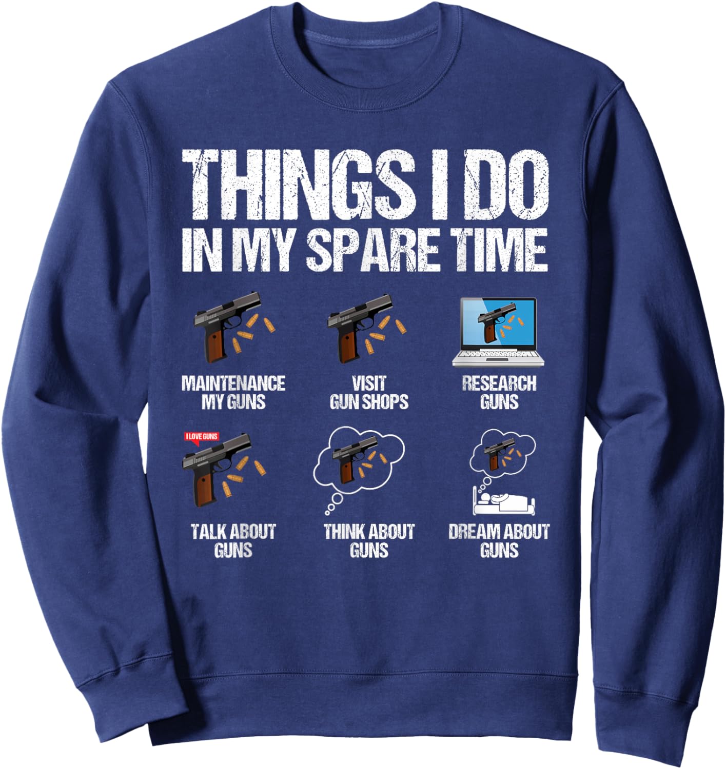 Things I Do In My Spare Time Funny Gun Lover Enthusiast Sweatshirt - Sweatshirt | Navy