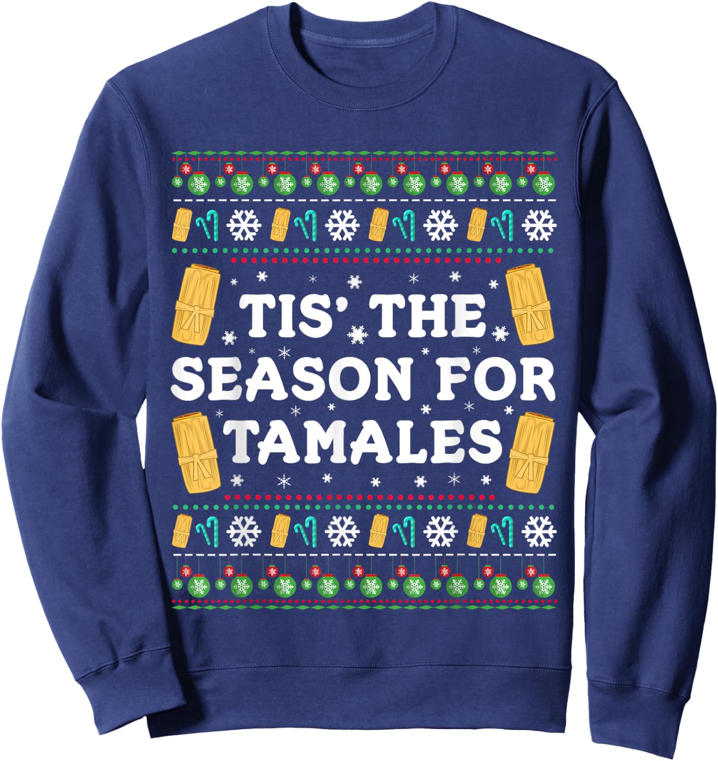 Tis The Season For Tamales Funny Mexican Christmas Sweatshirt - Sweatshirt | Navy