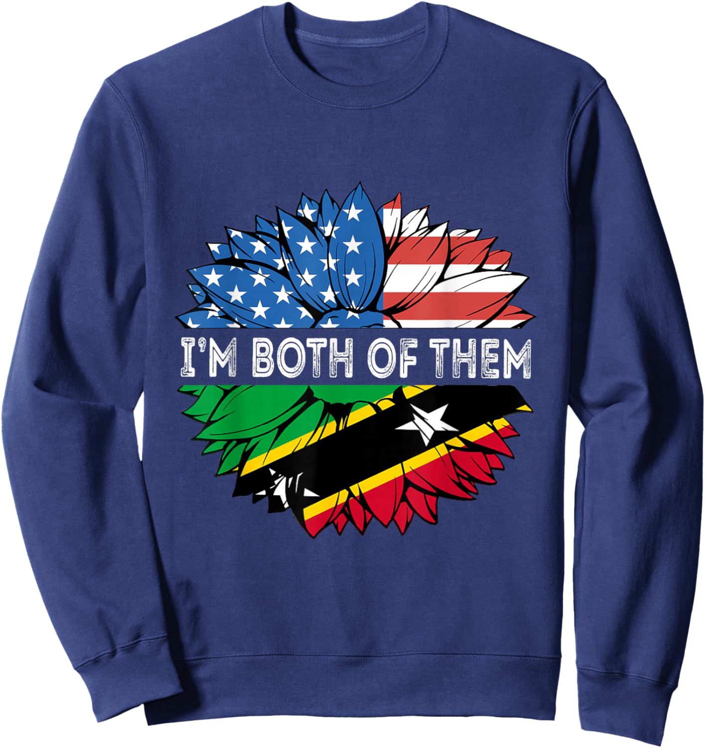 Saint Kitts and Nevis I'm Both Of Them Sunflower USA Sweatshirt - Sweatshirt | Navy