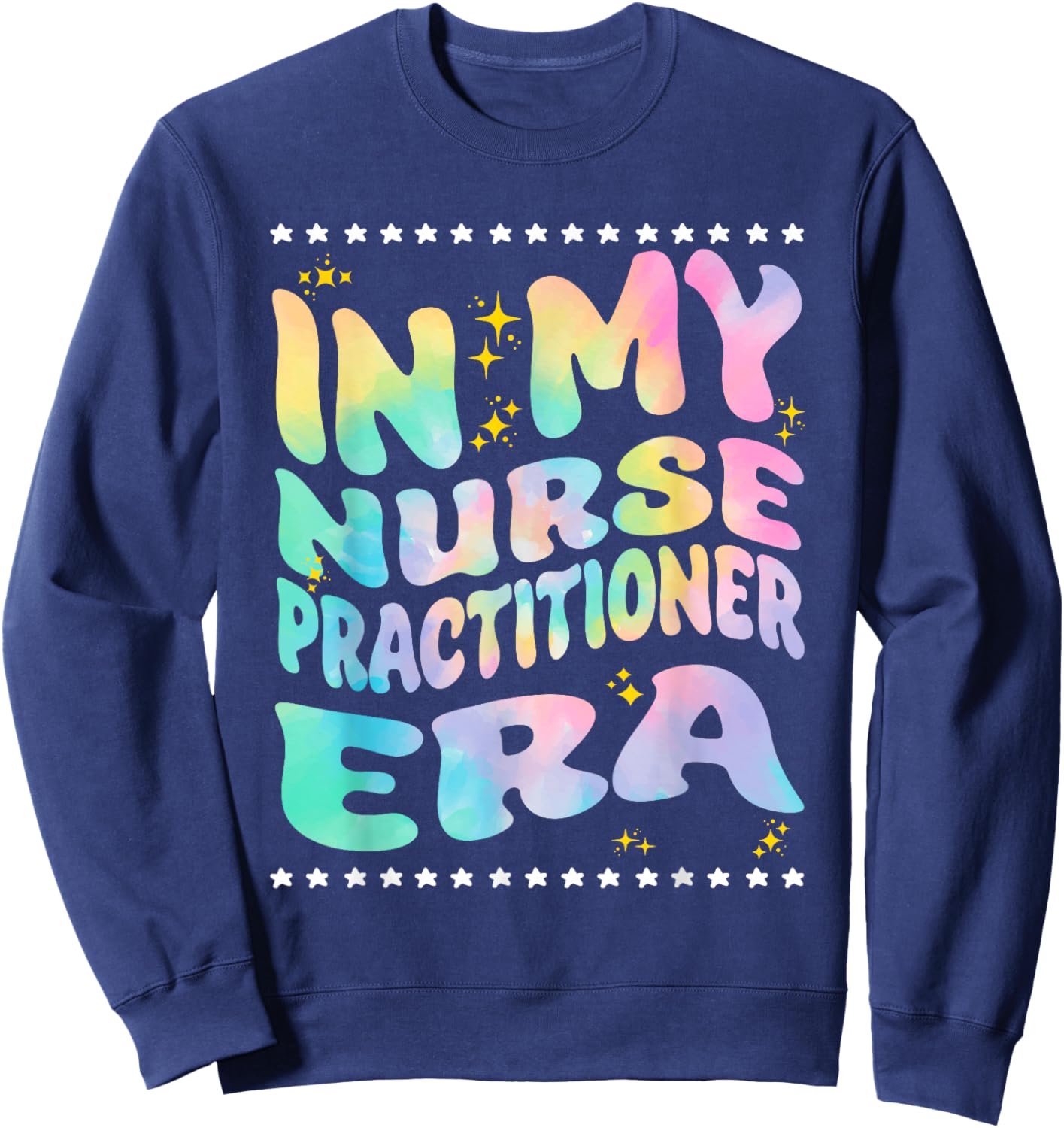 In My Nurse Practitioner Era Nursing Nurses Rn NP Sweatshirt - Sweatshirt | Navy
