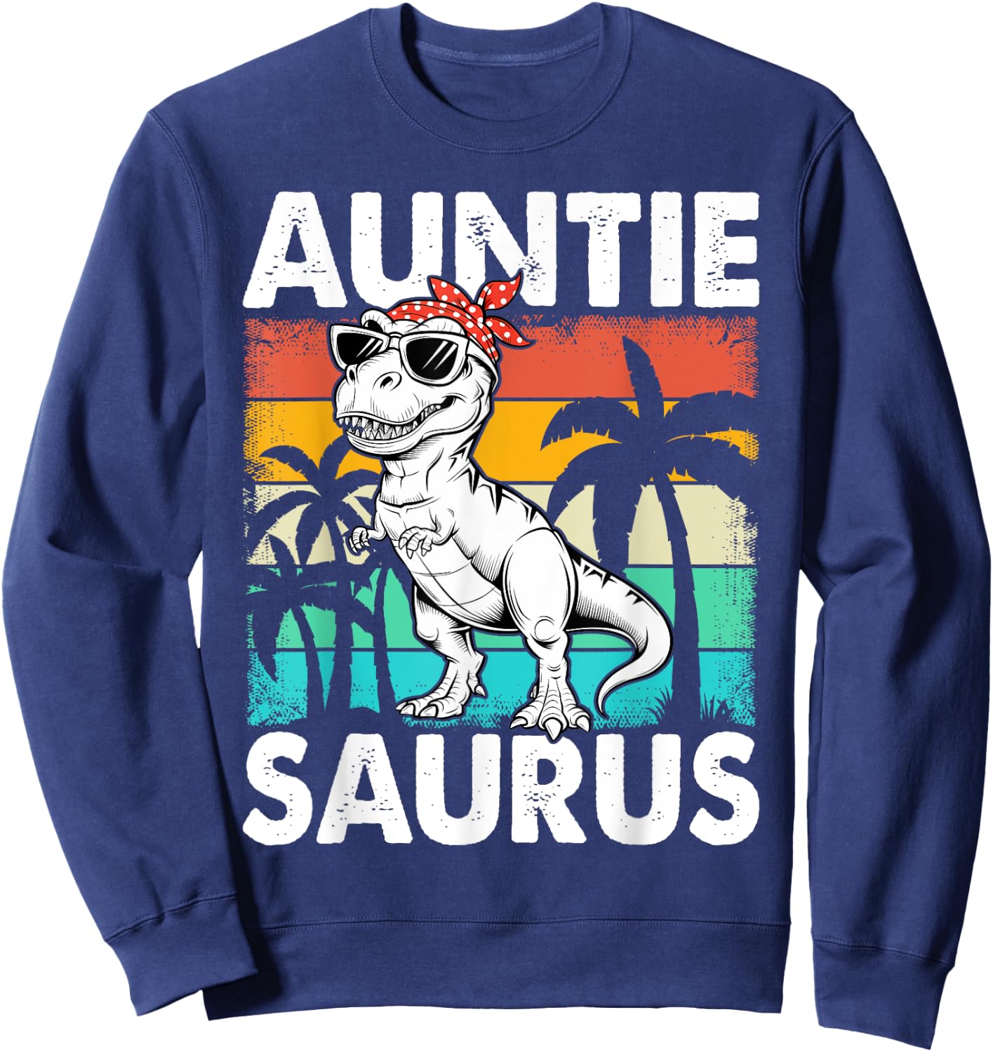 Auntiesaurus T Rex Dinosaur Auntie Saurus Family Matching Sweatshirt - Sweatshirt | Navy