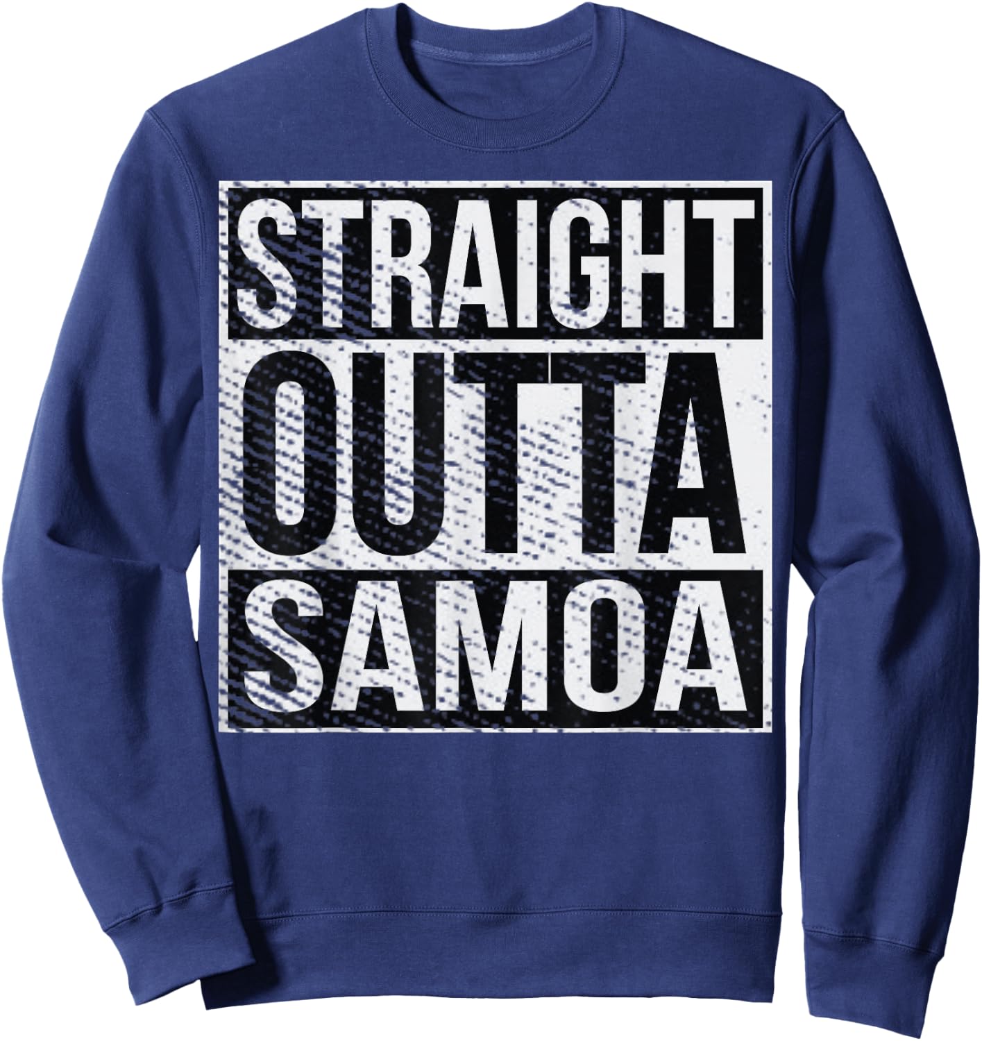 Straight Outta American Samoa Samoan Islander Sweatshirt - Sweatshirt | Navy