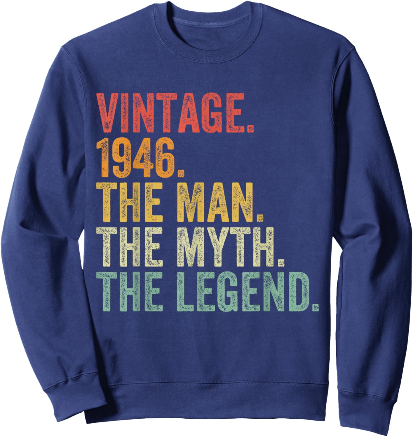 78th Birthday Vintage 1946 The Man The Myth The Legend Sweatshirt - Sweatshirt | Navy