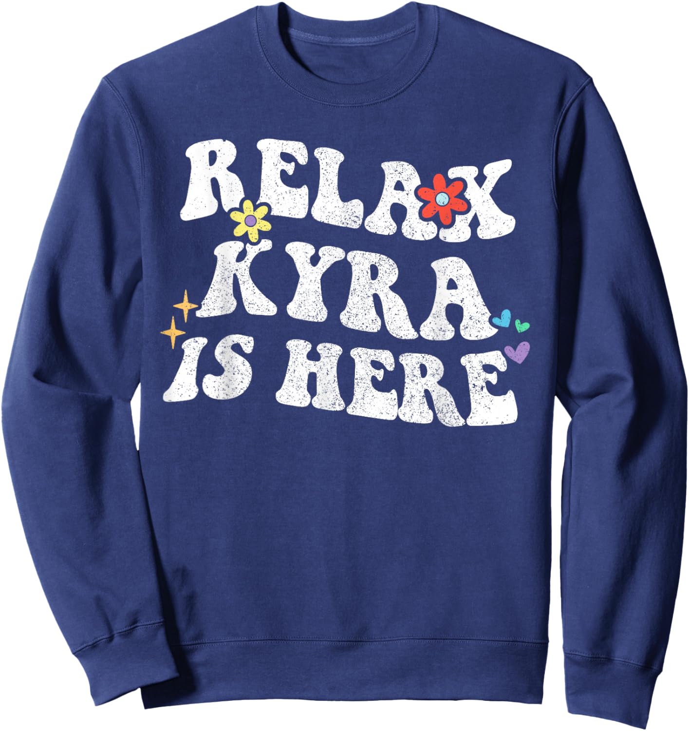 Retro Groovy Relax Kyra Is Here Funny Mother's Day Name Sweatshirt - Sweatshirt | Navy