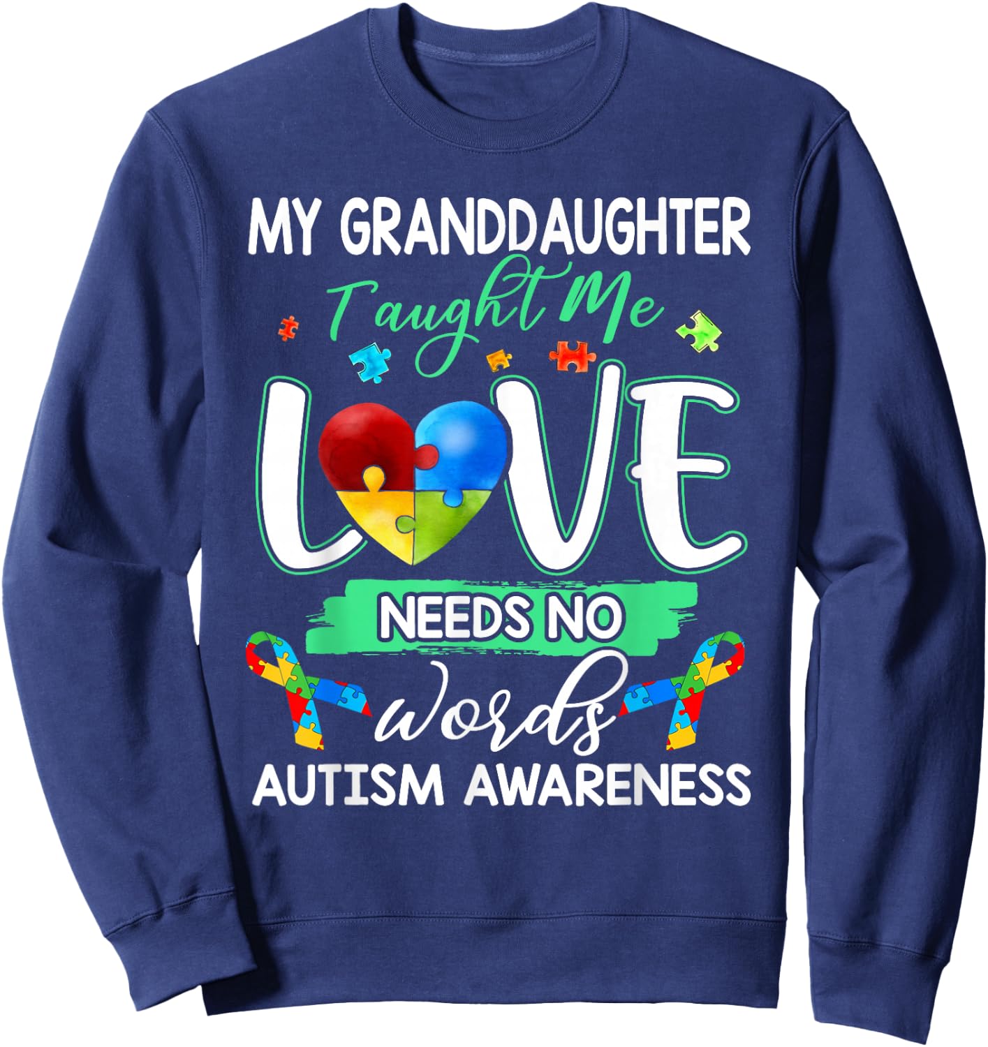 Granddaughter Taught Me Love Needs No Words Funny Autism Sweatshirt - Sweatshirt | Navy