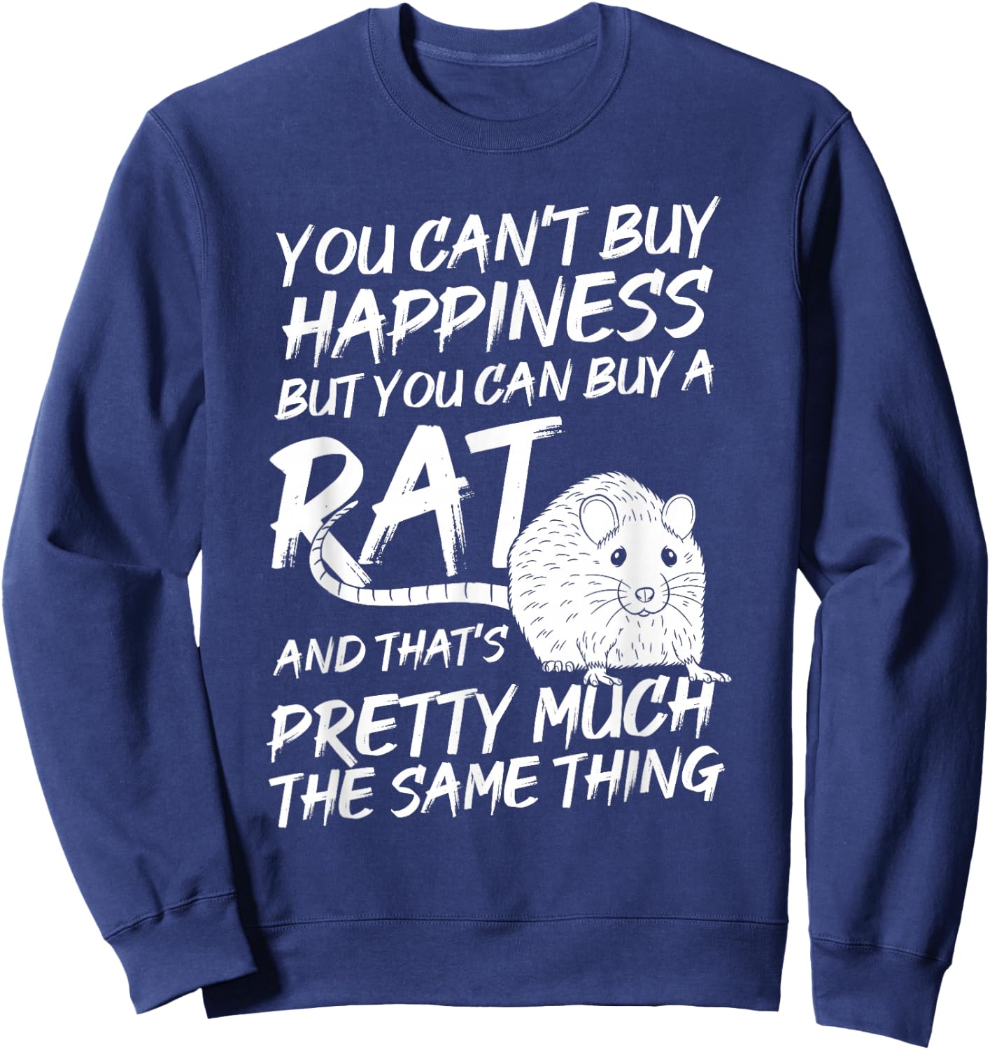 Funny Adorable Cute Small Rodent Pet Happy Rat Lovers Quote Sweatshirt - Sweatshirt | Navy
