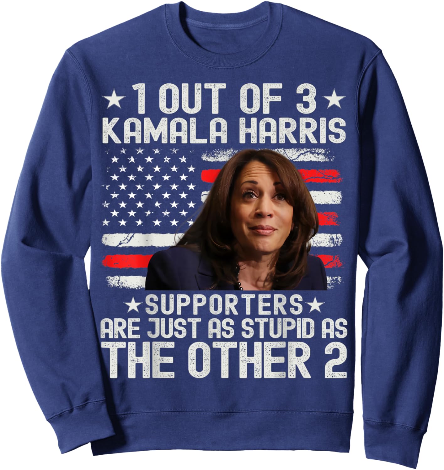 Anti Kamala Harris Stupid Joke American Flag USA Humor Sweatshirt - Sweatshirt | Navy
