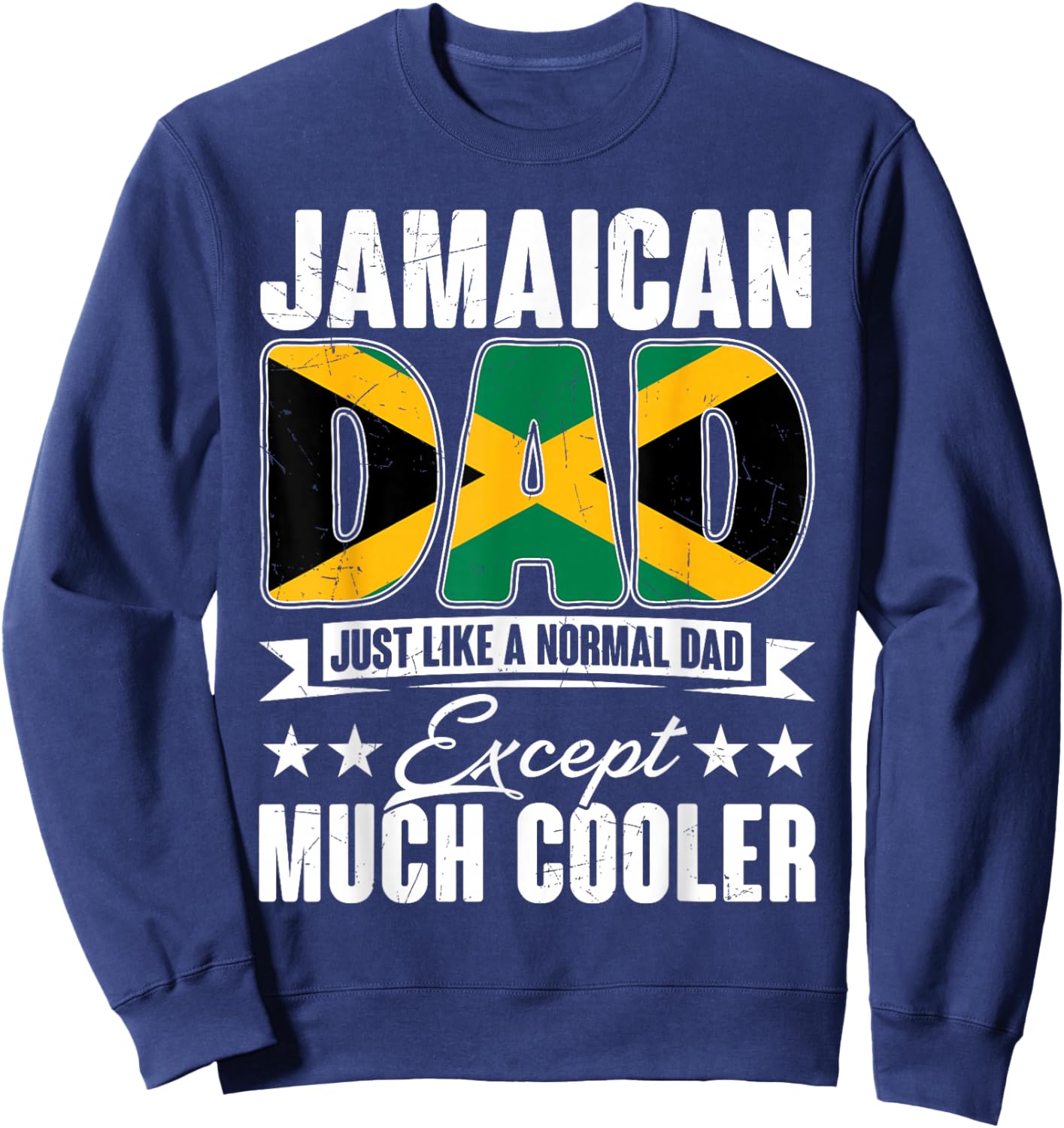 Retro Jamaican Dad Except Much Cooler Normal Dad Fathers Day Sweatshirt - Sweatshirt | Navy
