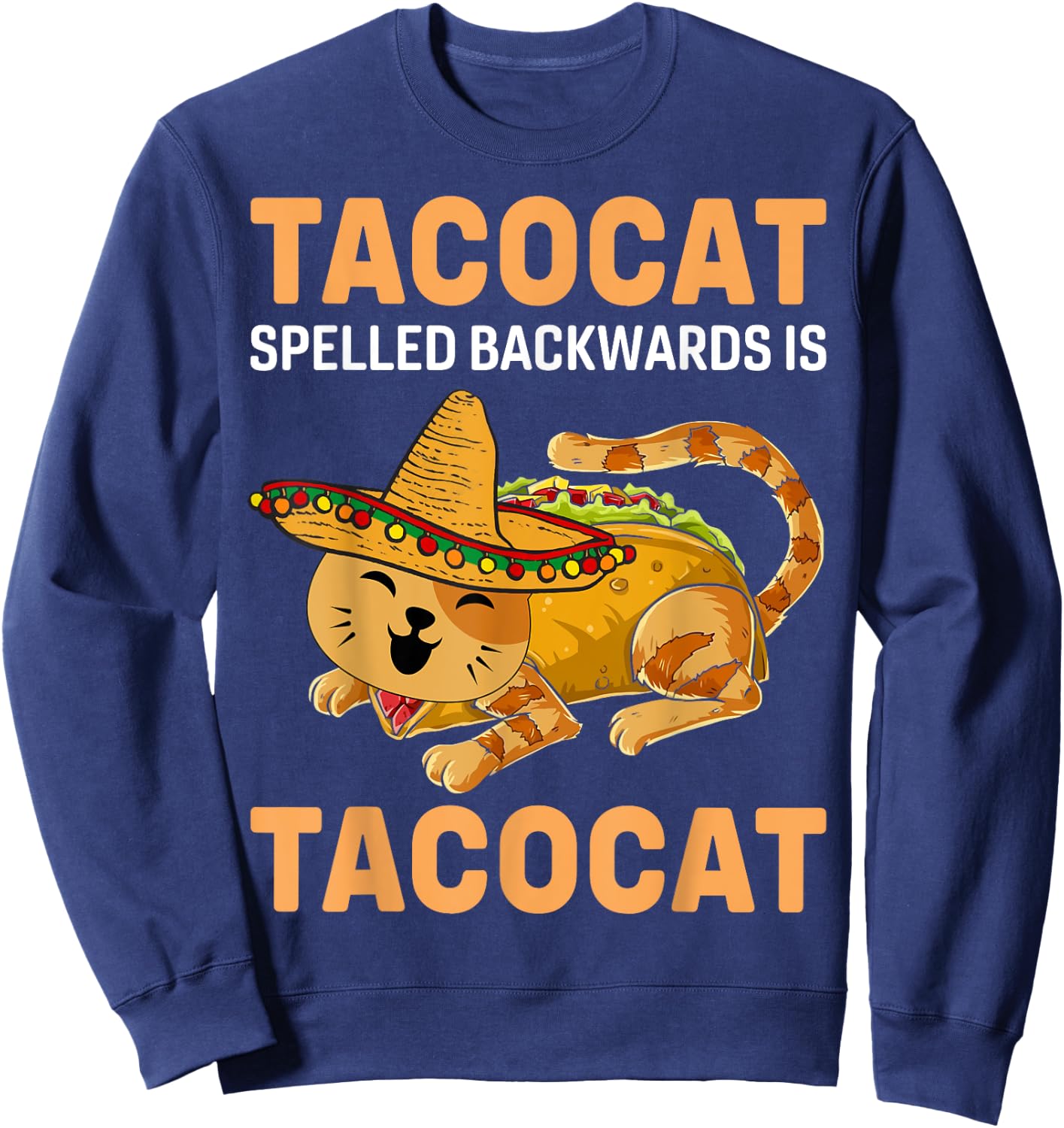Funny Tacocat Spelled Backward Is Tacocat Cinco De Mayo Men Women Girls Kids Sweatshirt - Sweatshirt | Navy