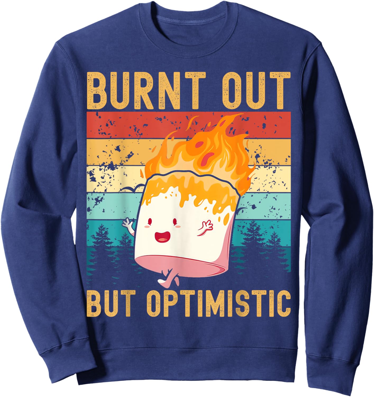 Burnt Out But Optimistic Cute Marshmallow Camping Vintage Sweatshirt - Sweatshirt | Navy