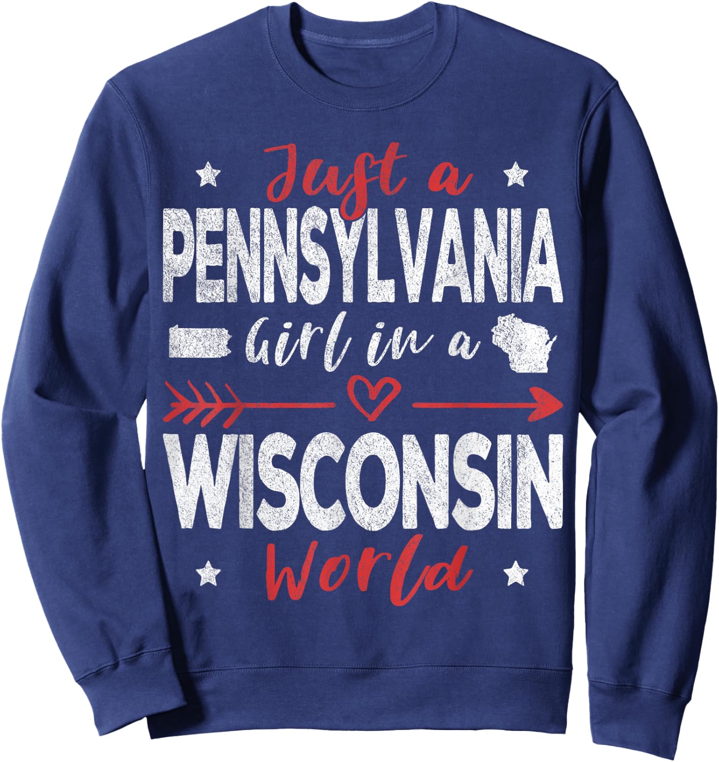 Just A Pennsylvania Girl In A Wisconsin World Sweatshirt - Sweatshirt | Navy