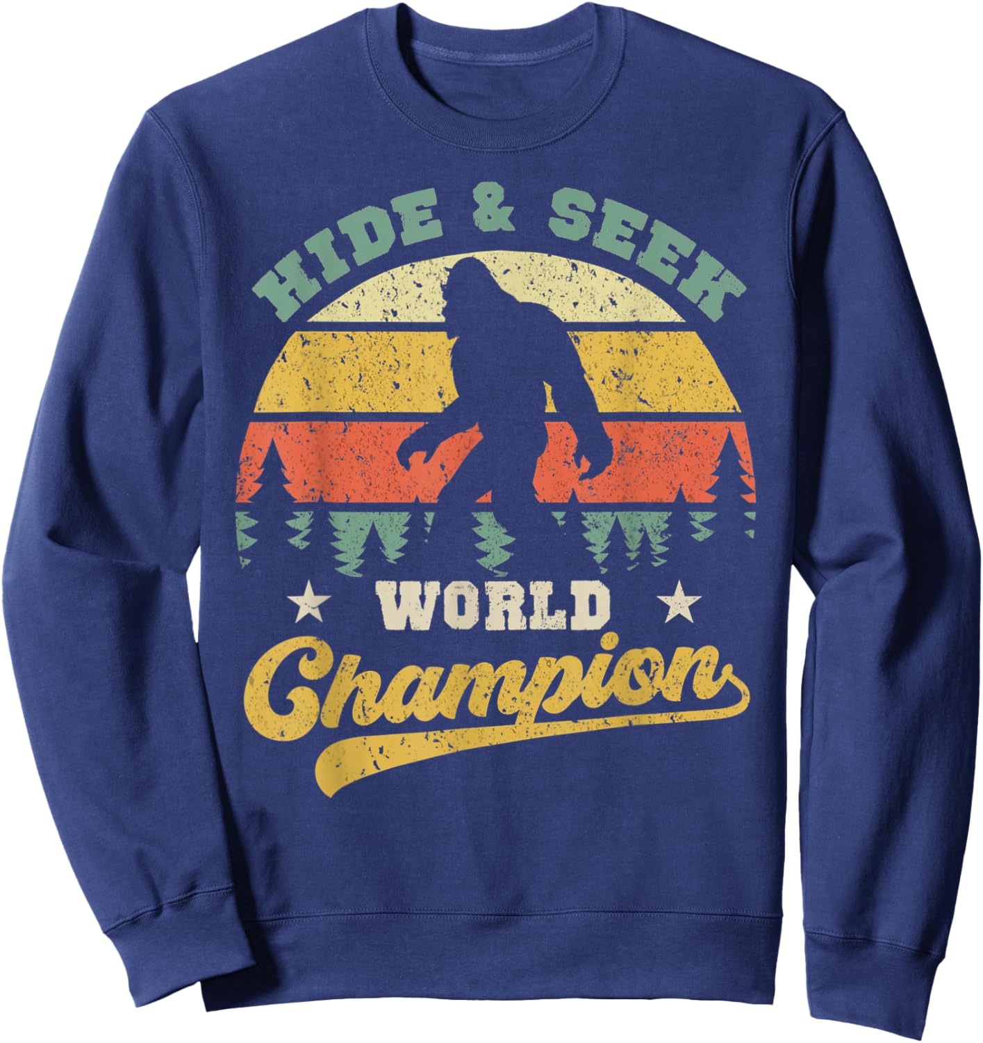 Bigfoot Hide And Seek World Champion Sasquatch Retro Vintage Sweatshirt - Sweatshirt | Navy