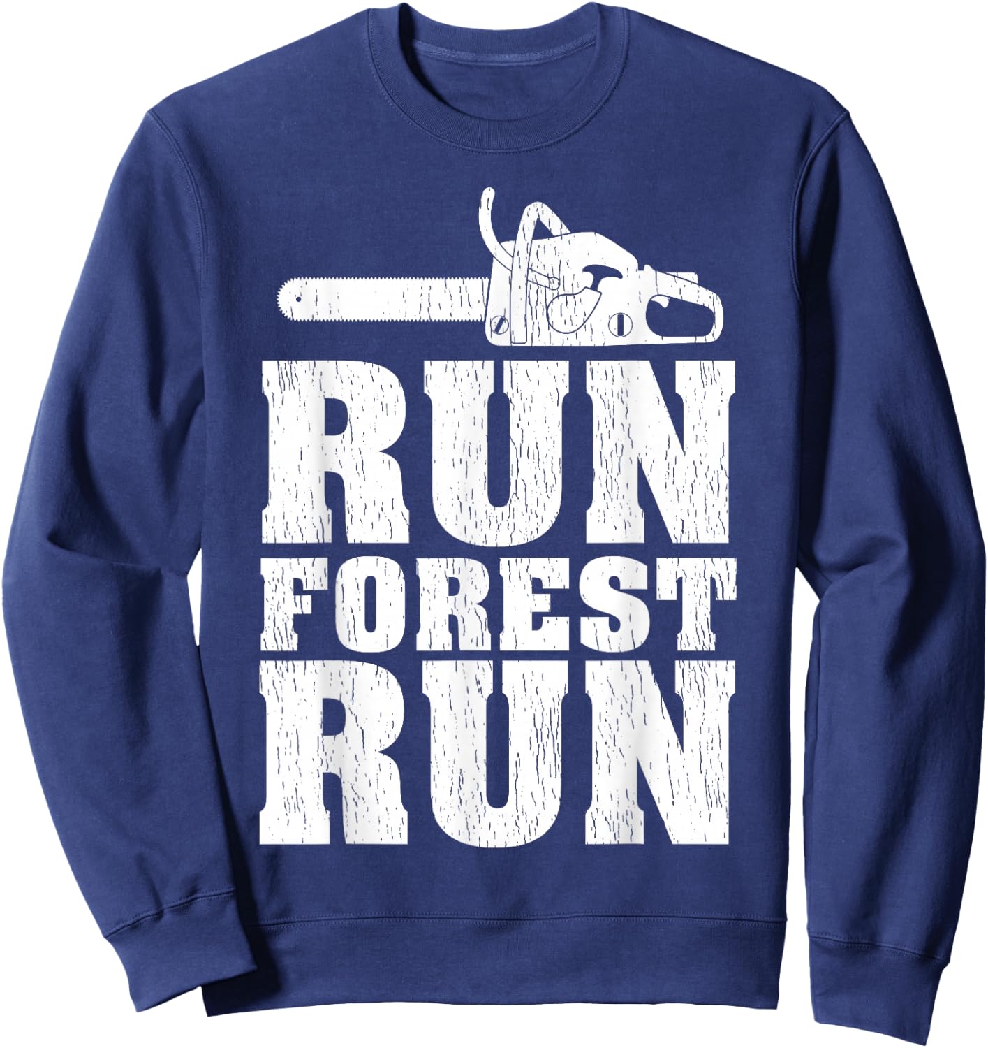 Funny Run Forest Run Lumberjack Chainsaw Sweatshirt - Sweatshirt | Navy