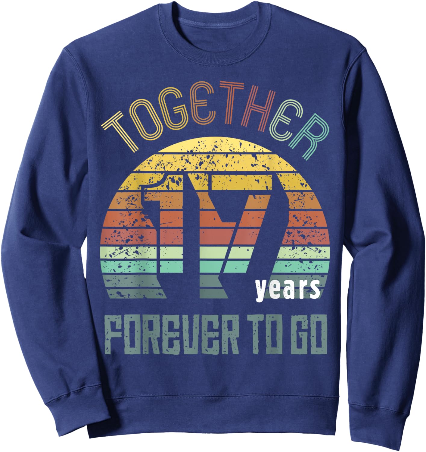 17th Years Wedding Anniversary Gifts For Couples Matching 17 Sweatshirt - Sweatshirt | Navy