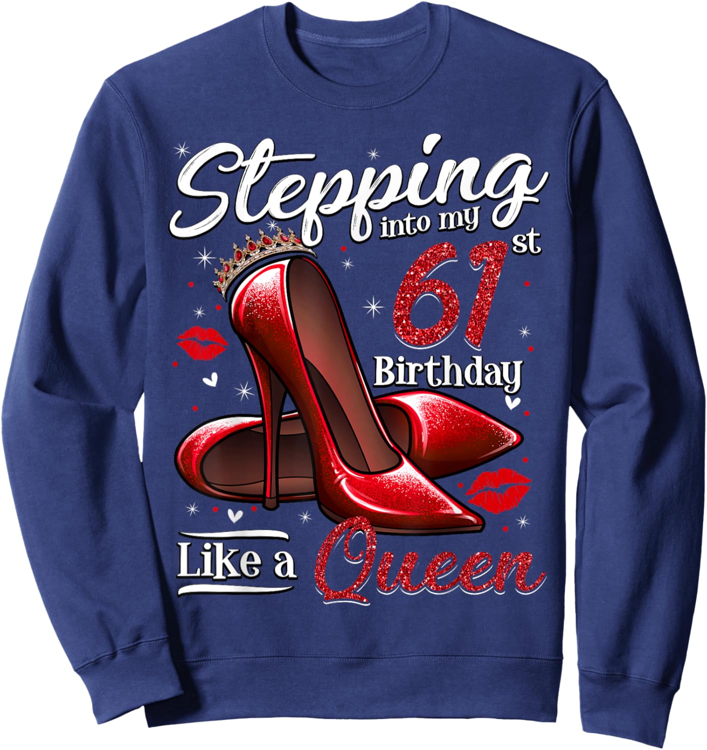 High Heels Stepping Into My 61st Birthday 61 and Fabulous Sweatshirt - Sweatshirt | Navy