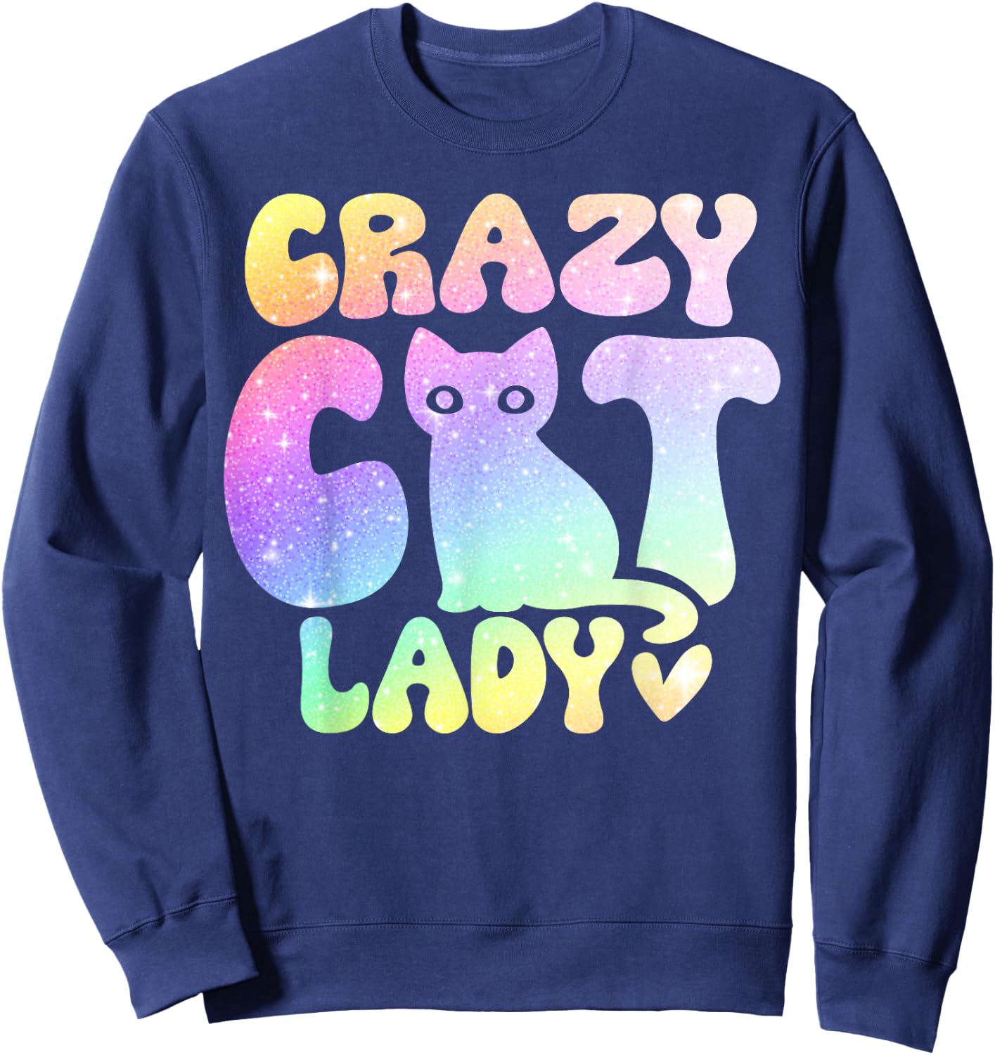 Crazy Cat Lady, Colorful Kittys Lover, Cat Lover Sweatshirt - Sweatshirt | Navy