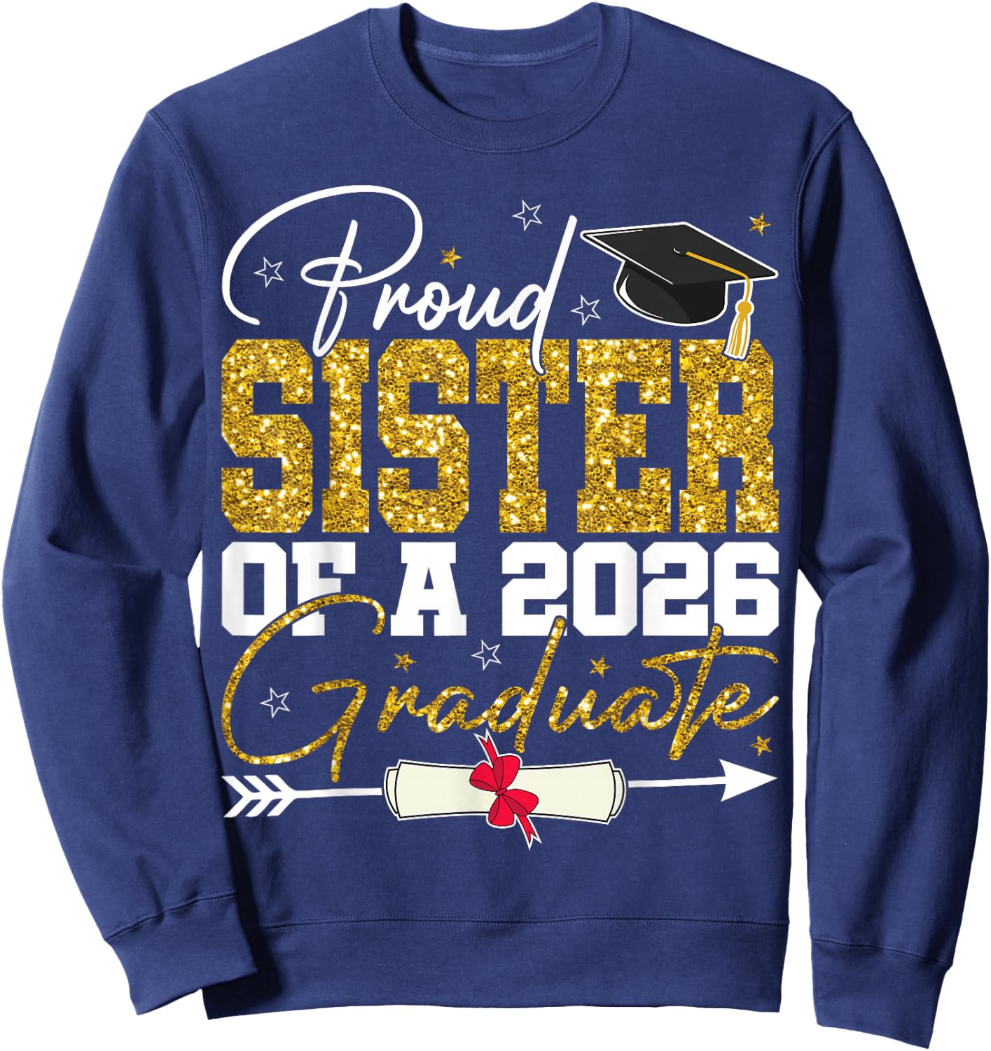 Proud Sister of Senior 2026 Graduate Family Graduation 2026 Sweatshirt - Sweatshirt | Navy