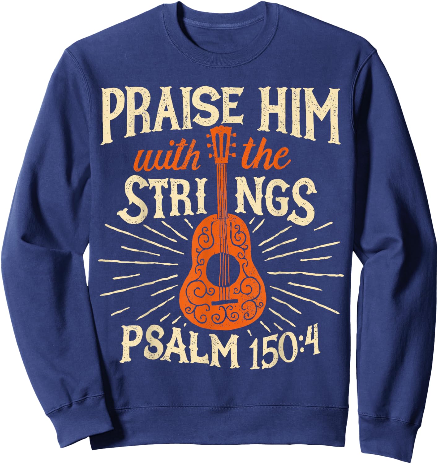 Guitarists Praise Him with The Strings Acoustic Guitar Music Sweatshirt - Sweatshirt | Navy