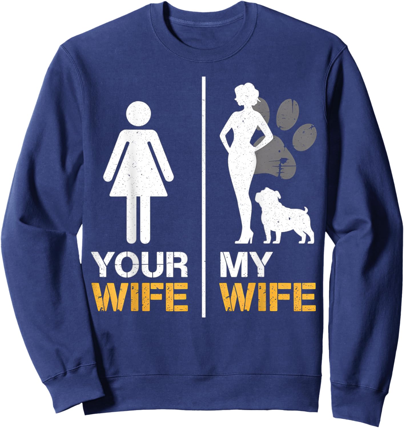 Your Wife My Wife English Bulldog Pet Lover Funny Dog Mama Sweatshirt - Sweatshirt | Navy