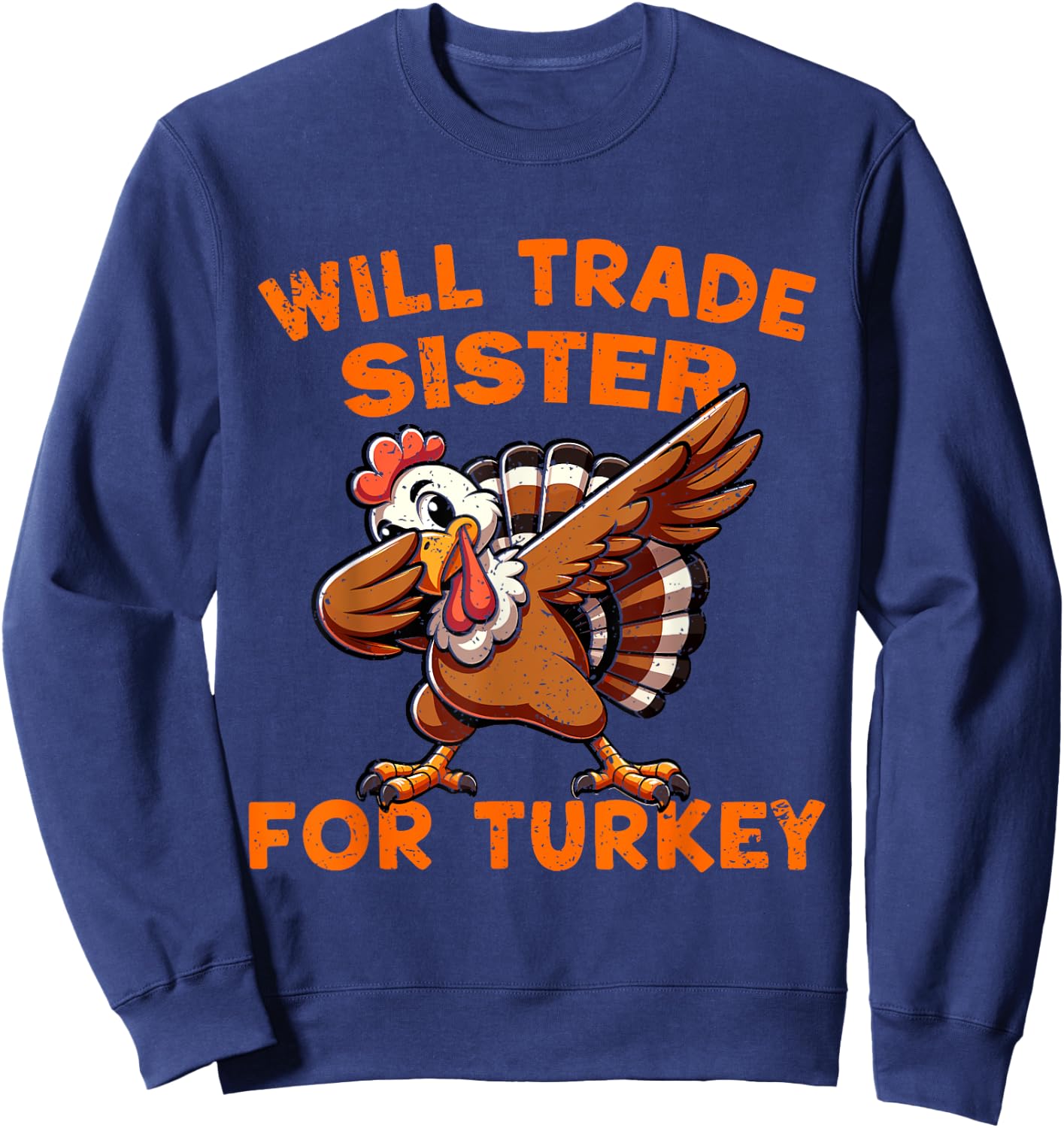 Will Trade Sister for Turkey Dabbing Turkey Funny Boys Kids Sweatshirt - Sweatshirt | Navy