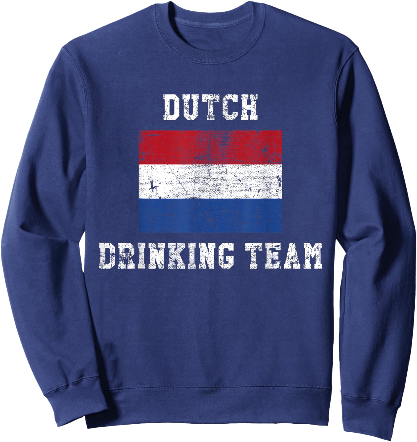 Dutch Drinking Team Funny National Pride Gift Sweatshirt - Sweatshirt | Navy