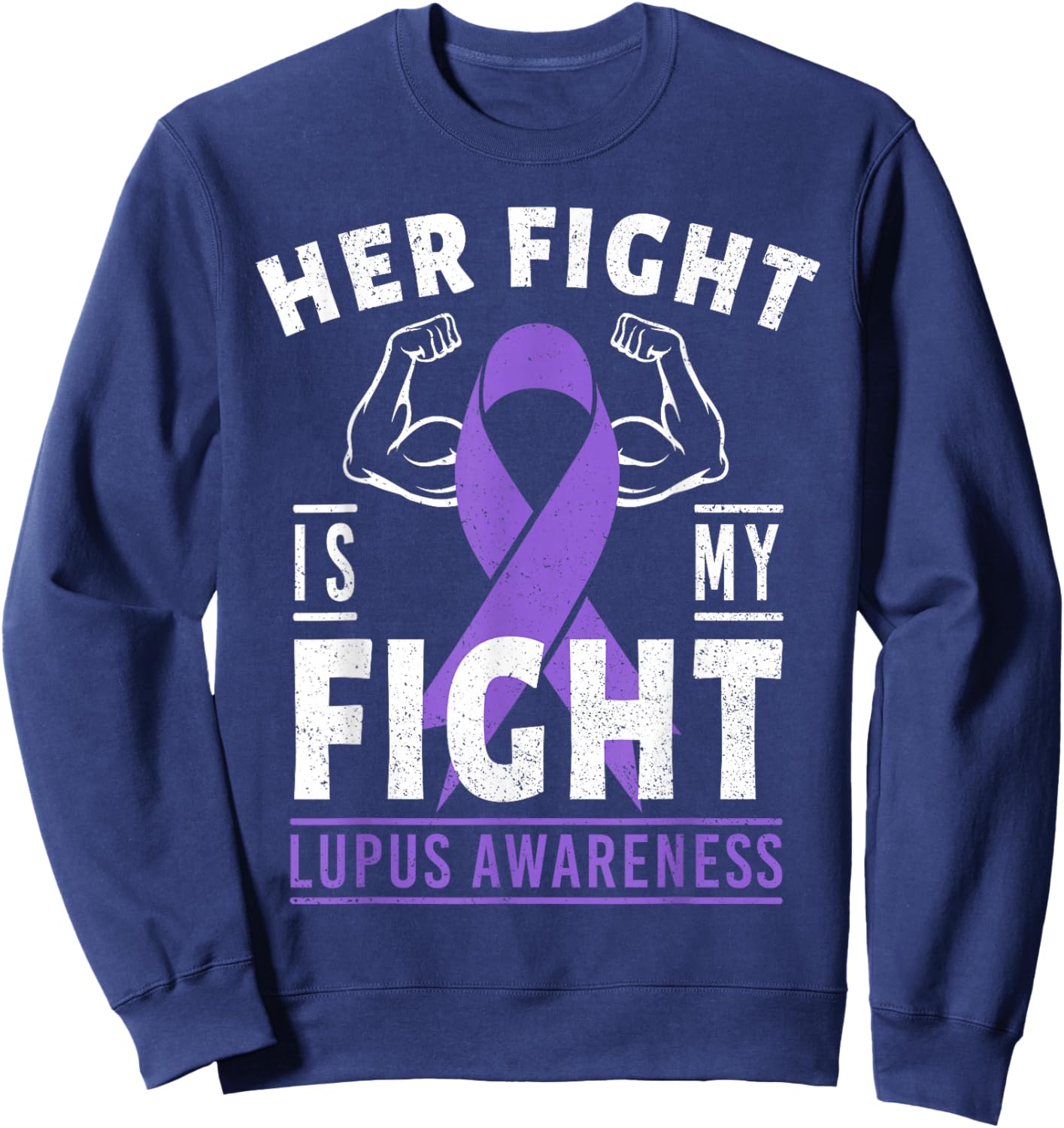 Her Fight is My Fight Lupus Awareness Purple Ribbon Support Sweatshirt - Sweatshirt | Navy
