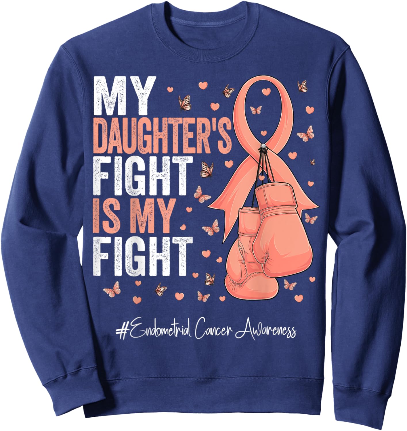 Peach Ribbon Daughter Endometrial Cancer Awareness Sweatshirt - Sweatshirt | Navy