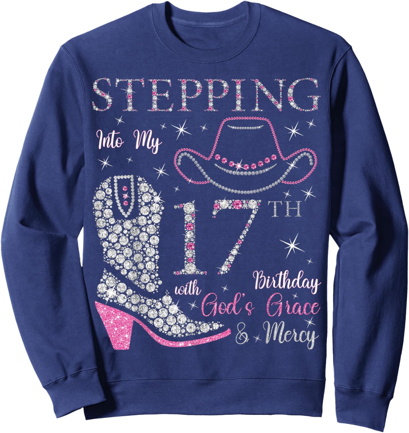 Stepping Into My 17th Birthday With God's Grace and Mercy Sweatshirt - Sweatshirt | Navy