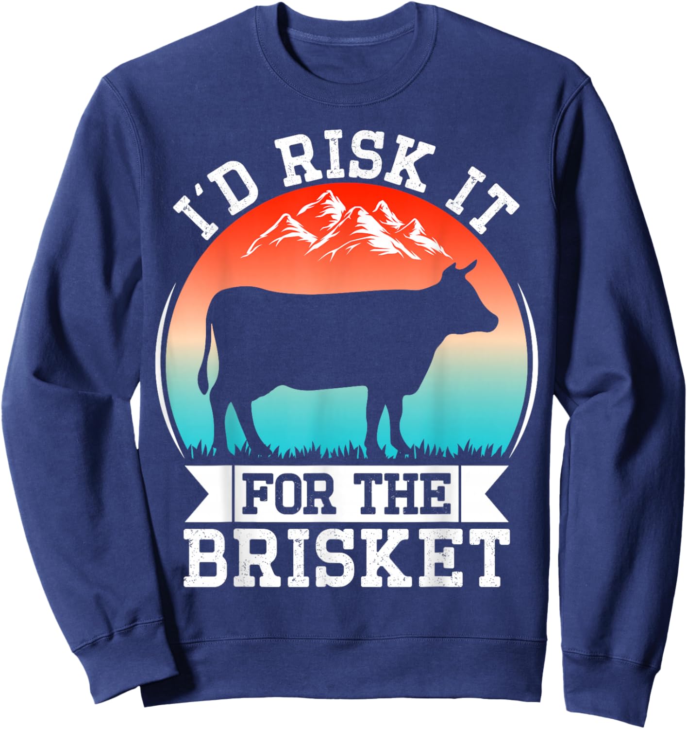 Funny Vintage Smoke Brisket Id Risk it For the Brisket Sweatshirt - Sweatshirt | Navy