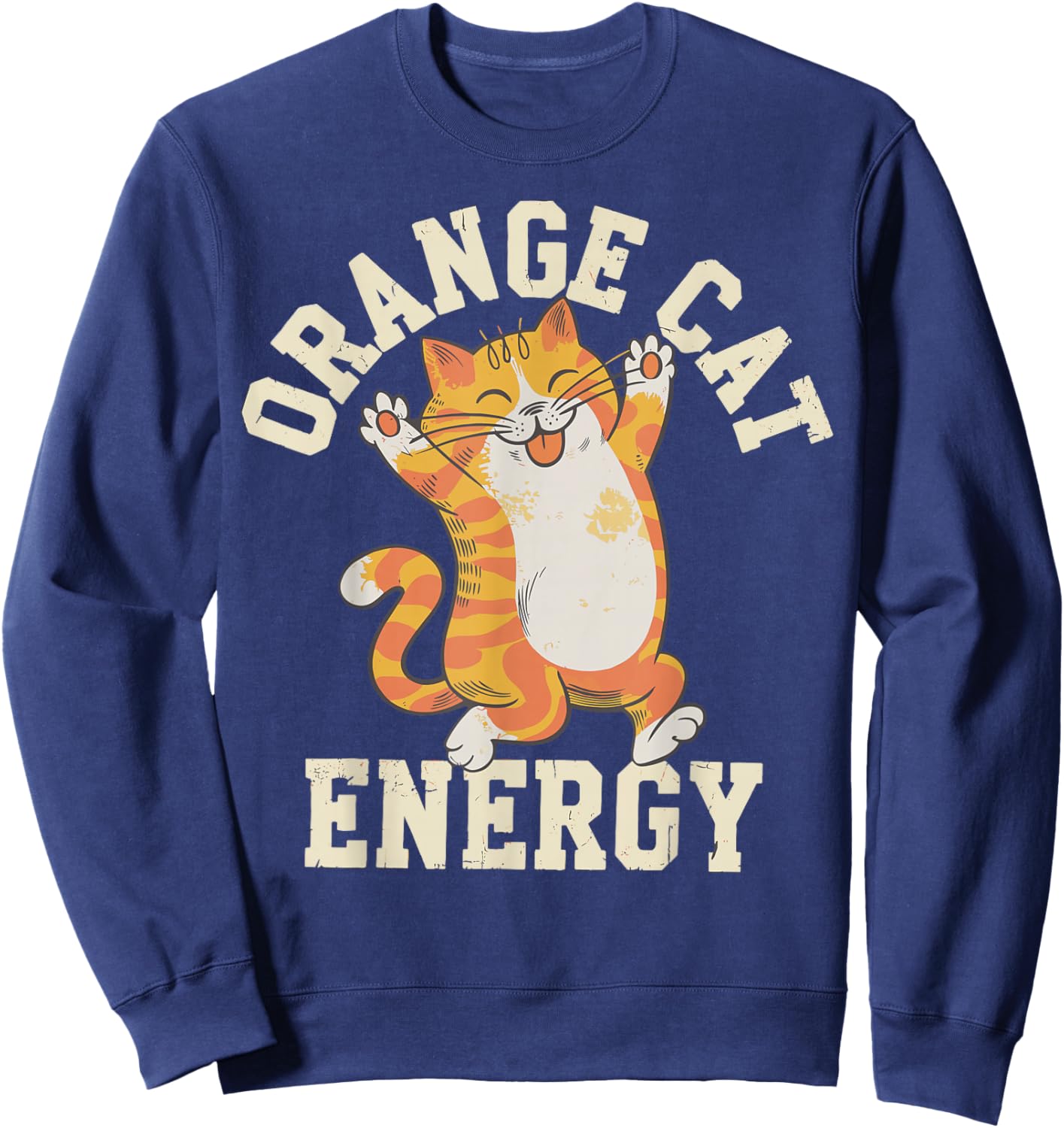 Orange Tabby Cat Orange Cat Energy Sweatshirt - Sweatshirt | Navy