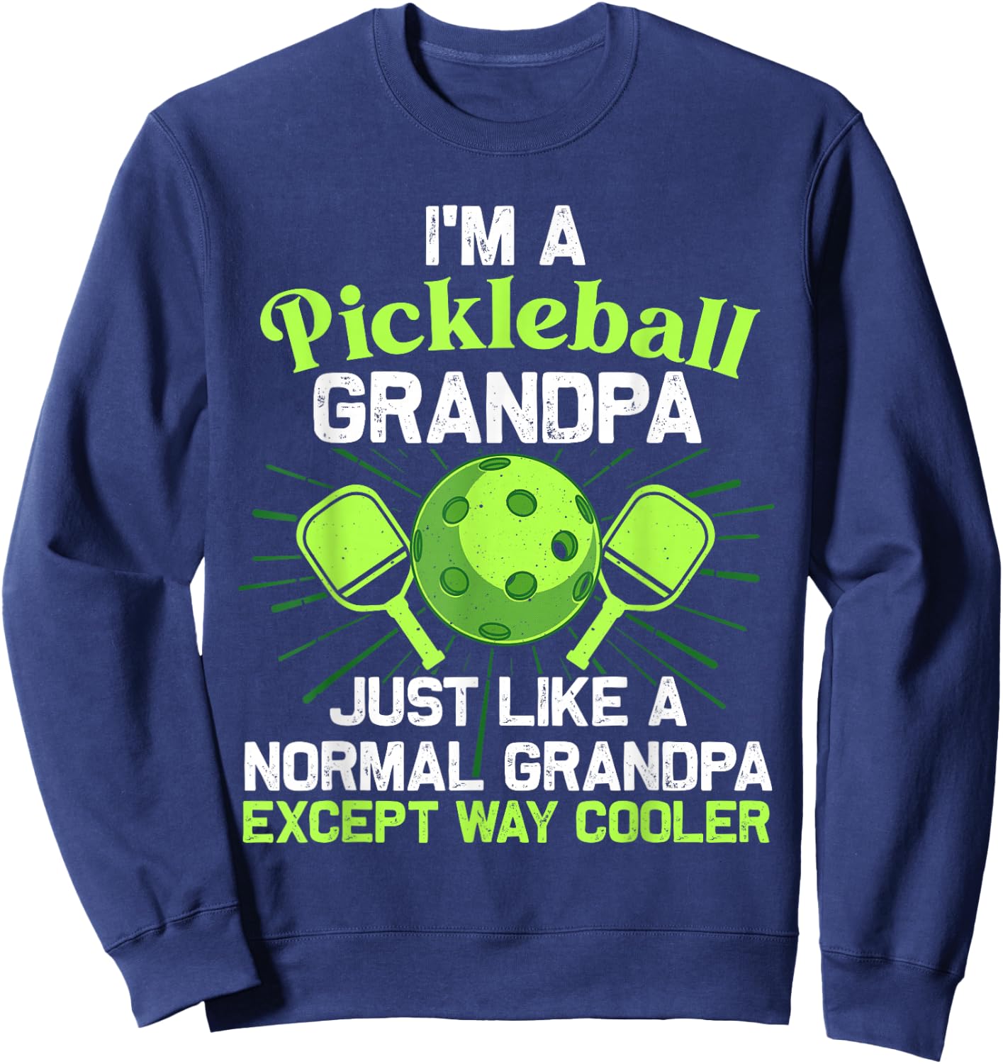 Funny Grandpa Pickleball Gift Grandfather Papa Daddy Sweatshirt - Sweatshirt | Navy