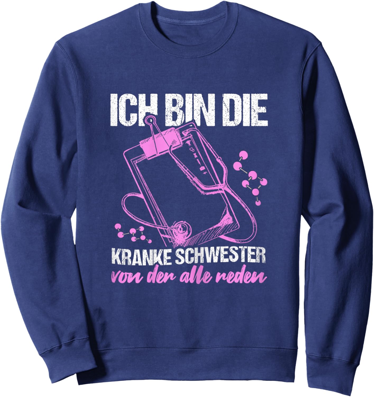 Ich bin die Kranke Schwester Pflegekraft Krankenschwester Sweatshirt - Sweatshirt | Navy