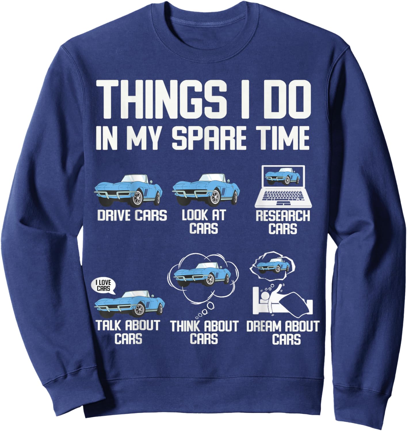 Funny Things I Do In My Spare Time Cars Enthusiast Car Lover Sweatshirt - Sweatshirt | Navy
