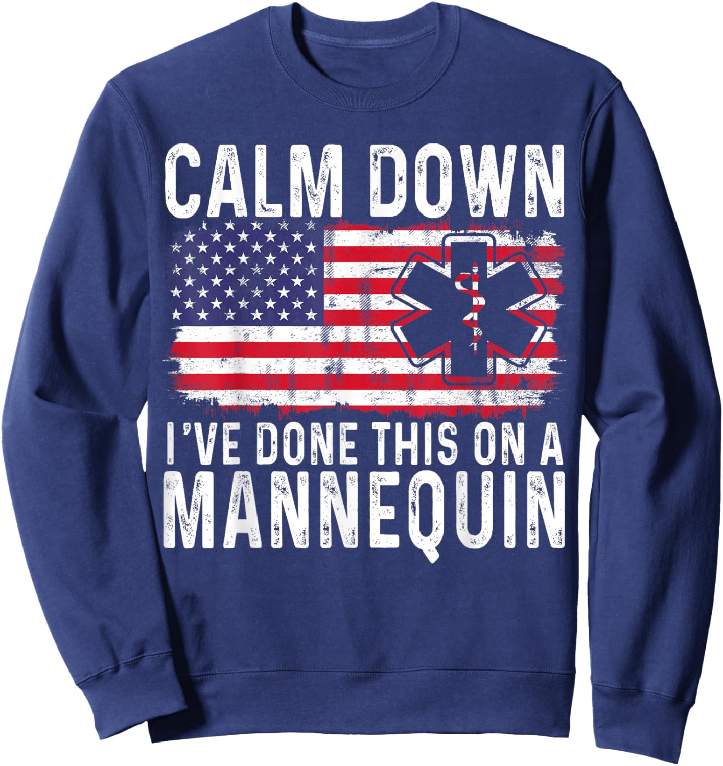 Calm down i've done this on a mannequin Usa flag Paramedic Sweatshirt - Sweatshirt | Navy