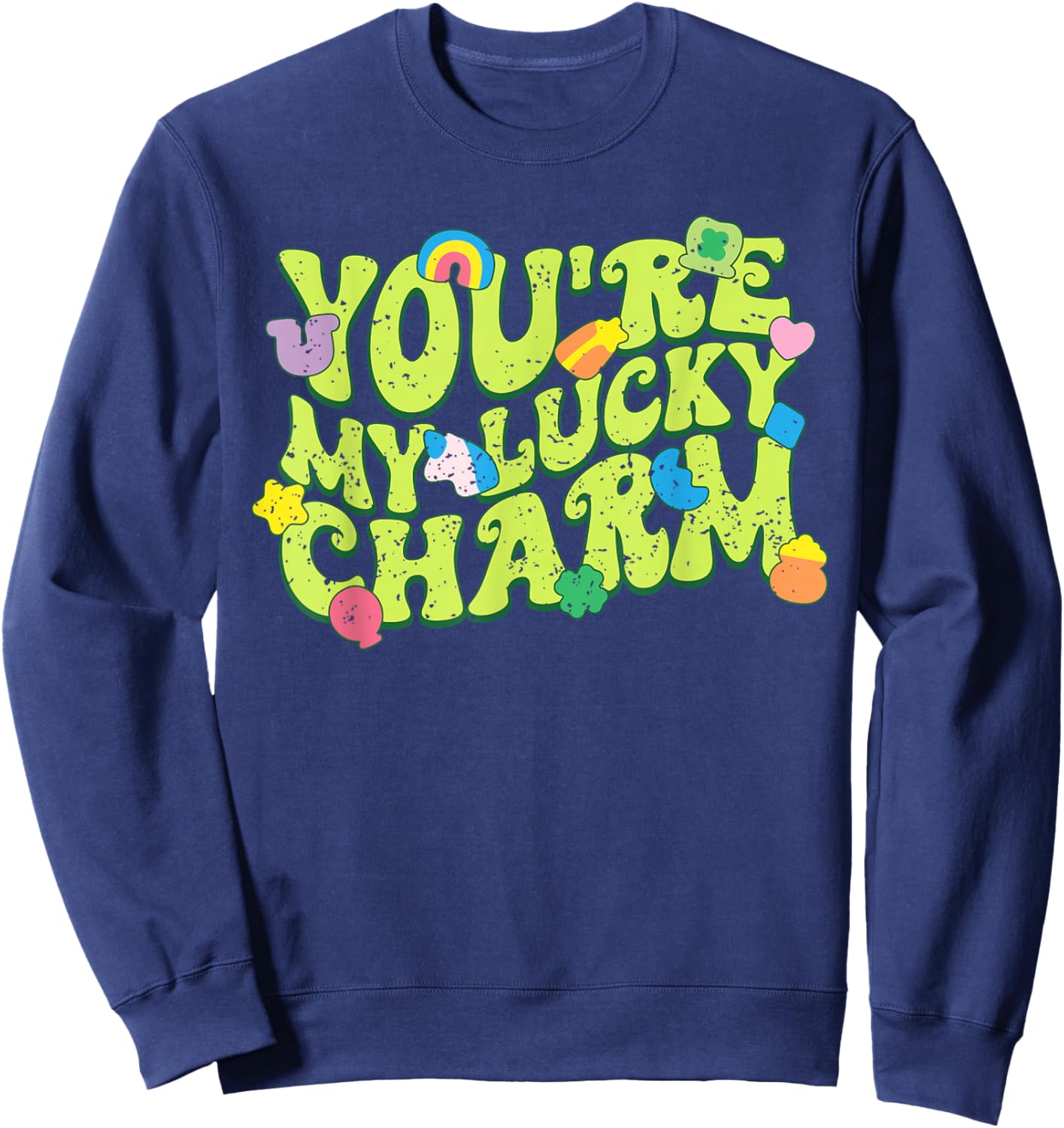 You're My Lucky Charm Happy St. Patrick's Day Marshmallows Sweatshirt - Sweatshirt | Navy